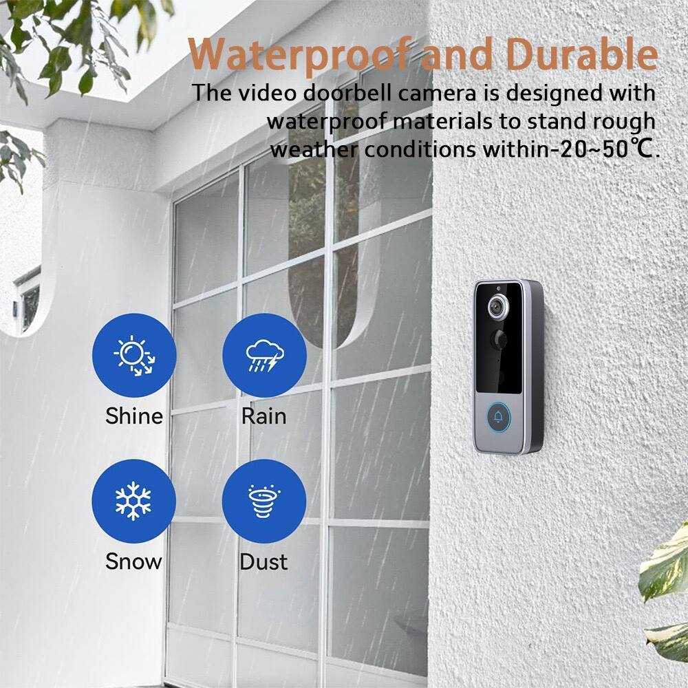 Waterproof and Durable

The video doorbell camera is designed with waterproof materials to stand rough weather conditions within -20~50°C.

- Shine
- Rain
- Snow
- Dust