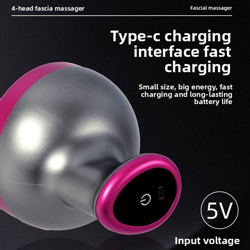 4-head fascia massager  
Fascial massager  

Type-c charging interface fast charging  

Small size, big energy, fast charging and long-lasting battery life  

5V Input voltage
