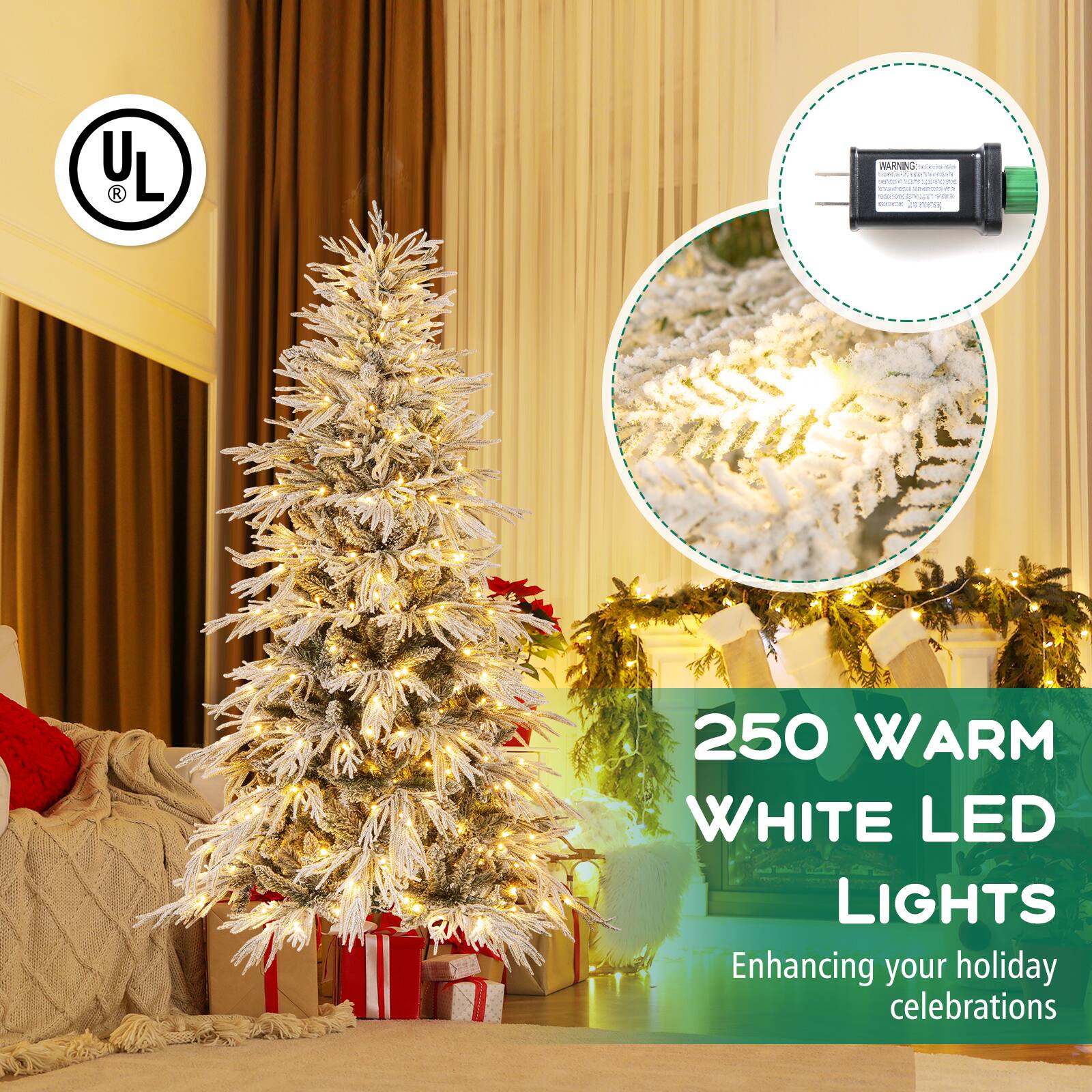 250 Warm White LED Lights  
Enhancing your holiday celebrations  

UL Listed  

WARNING:  
- Do not use with damaged or frayed cords.  
- Do not overload electrical outlet.  
- Do not use with extension cords.  
- Do not use outdoors.  
- Do not use near water.  
- Do not use with other electrical devices.  
- Do not use with damaged or frayed cords.  
- Do not use with damaged or frayed cords.