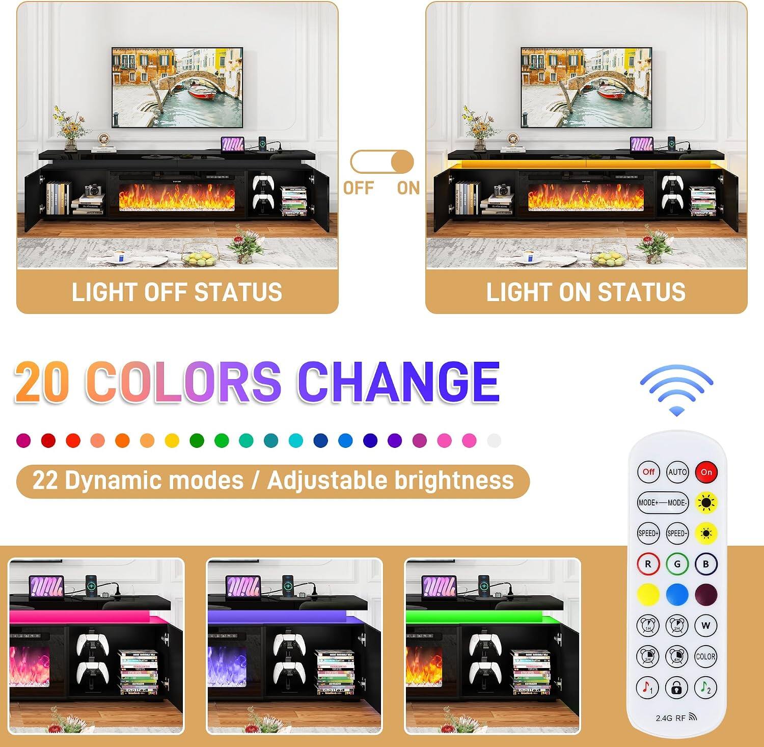 OFF ON  
LIGHT OFF STATUS  
LIGHT ON STATUS  
20 COLORS CHANGE  
22 Dynamic modes / Adjustable brightness  
Off AUTO On  
MOD--MOD MODE  
SPEED- SPEED-  
R G B W  
COLOR 1 3 24G  
2.4G RF