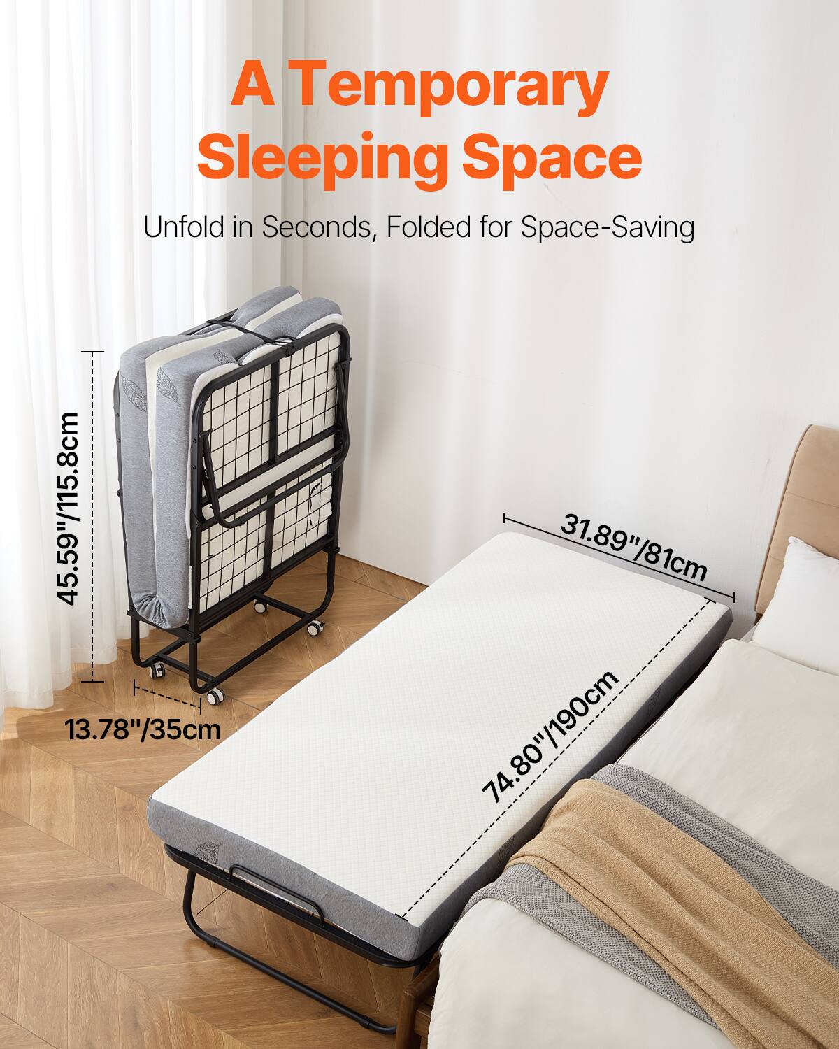A Temporary Sleeping Space  
Unfold in Seconds, Folded for Space-Saving  

45.59"/115.8cm  
13.78"/35cm  
31.89"/81cm  
74.80"/190cm