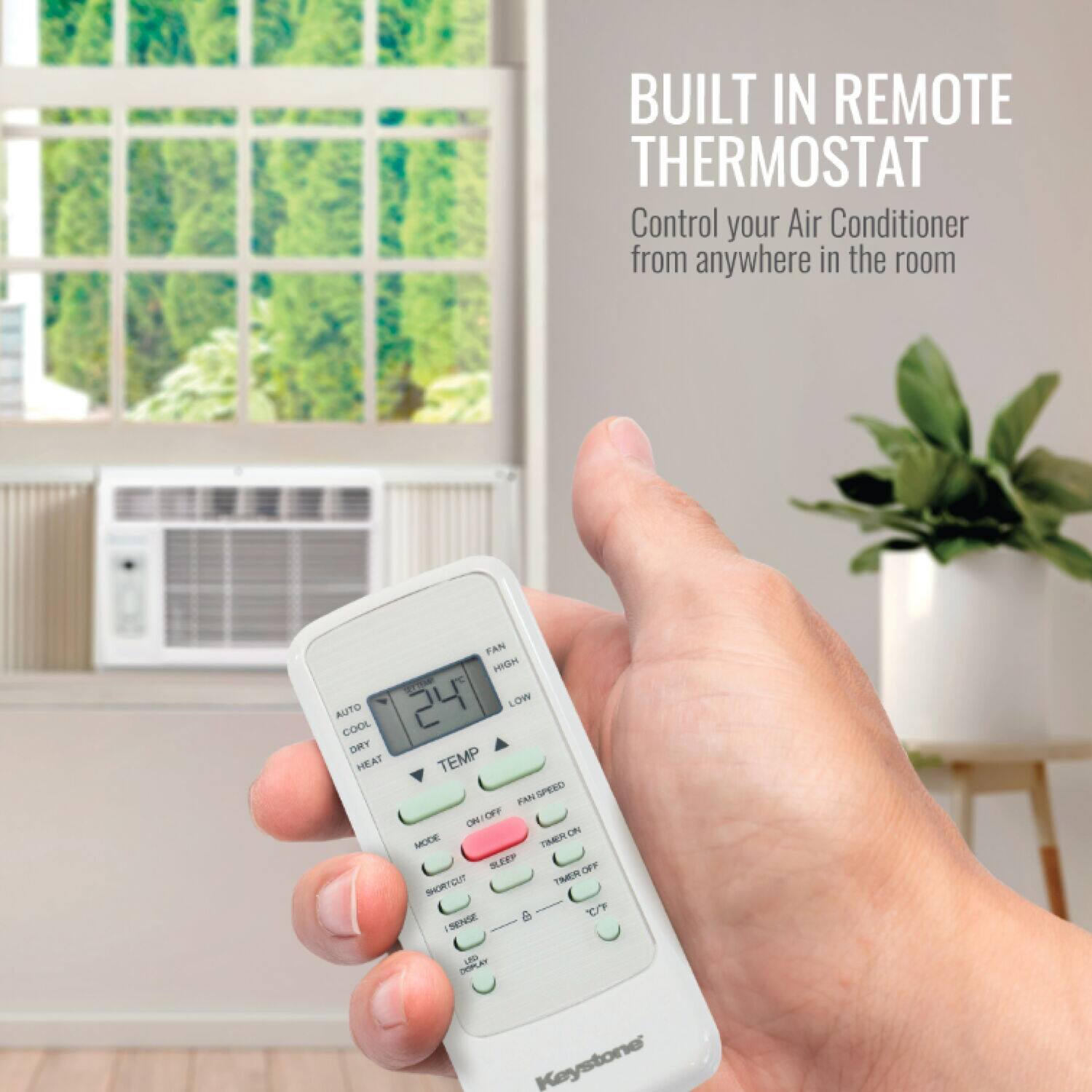 Built-in remote thermostat. Control your air conditioner from anywhere in the room. Fan High/Low, Auto Cool/Dirty Heat, Temperature, Fan Speed, Off/On, and Shortcut Timer. Keystone.