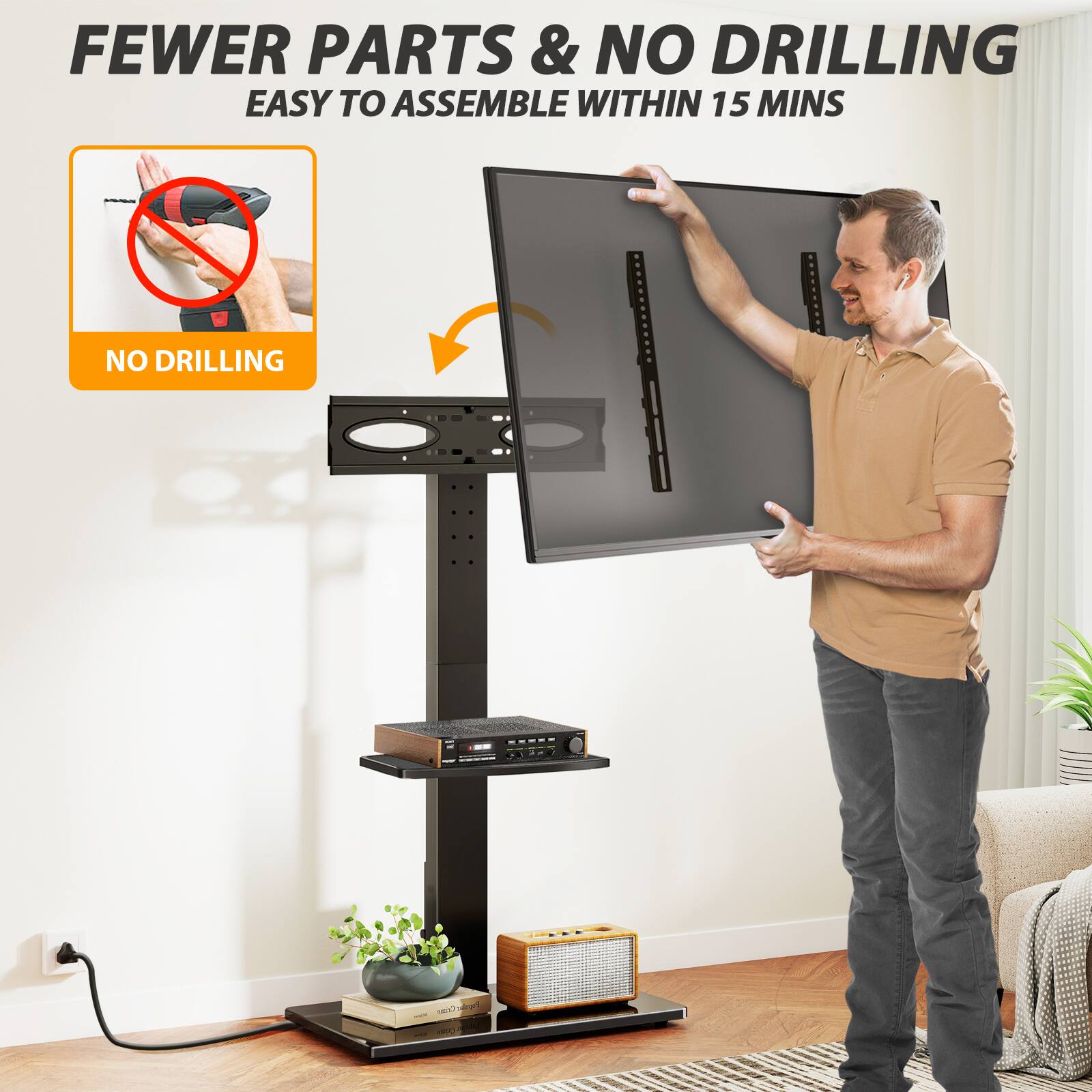 FEWER PARTS & NO DRILLING  
EASY TO ASSEMBLE WITHIN 15 MINS  
NO DRILLING