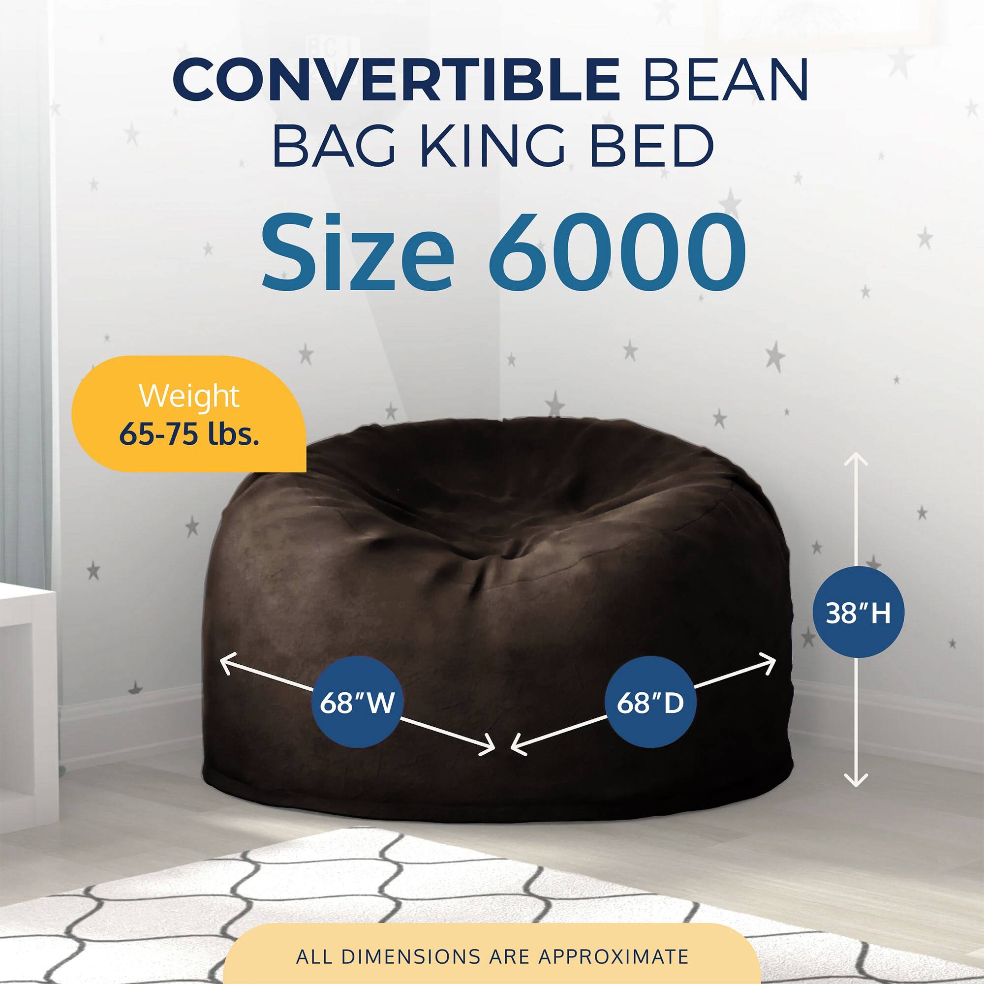 Convertible Bean Bag King Bed  
Size 6000  
Weight: 65-75 lbs.  
Dimensions: 38"H x 68"W x 68"D  
All dimensions are approximate.
