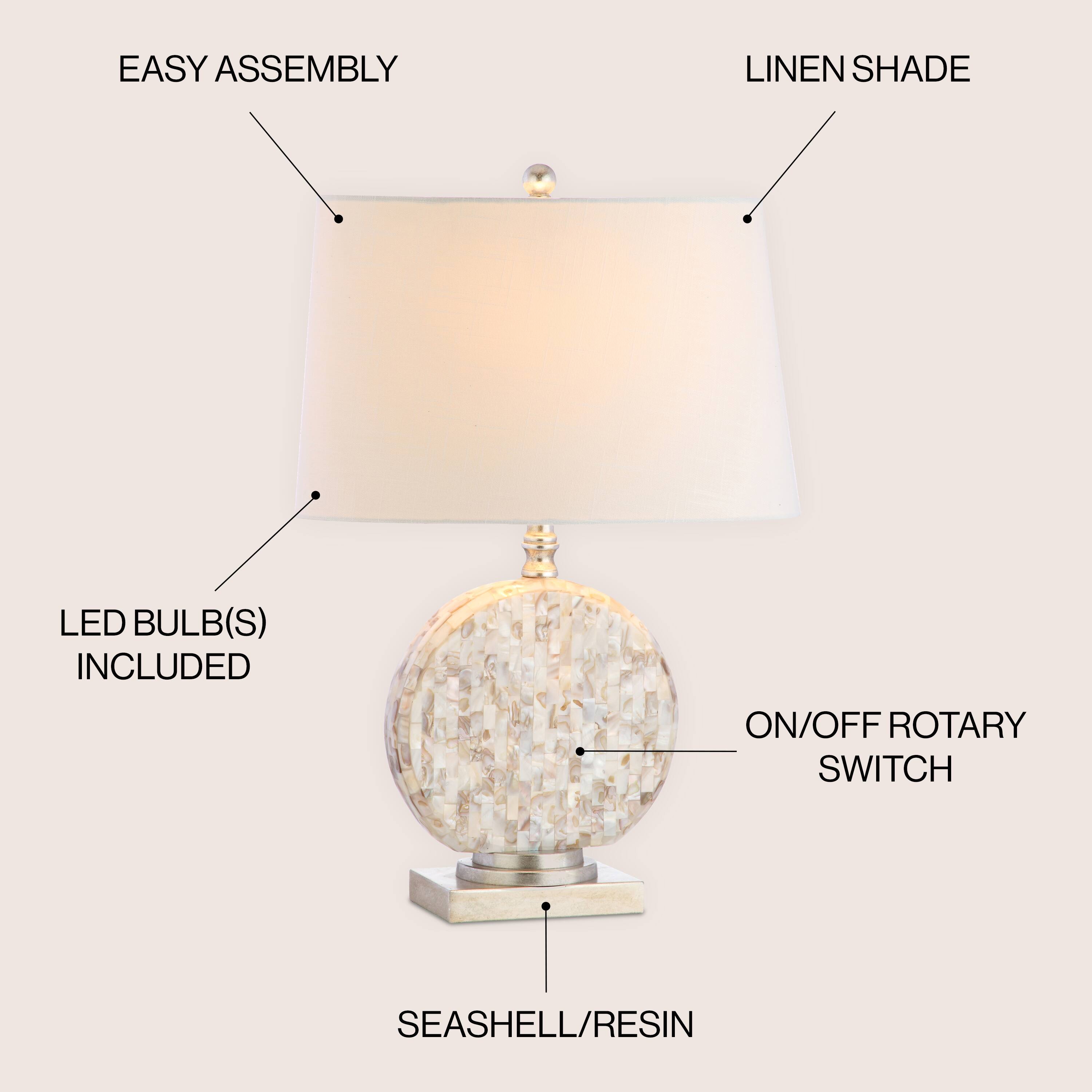 EASY ASSEMBLY  
LINEN SHADE  
LED BULB(S) INCLUDED  
ON/OFF ROTARY SWITCH  
SEASHELL/RESIN