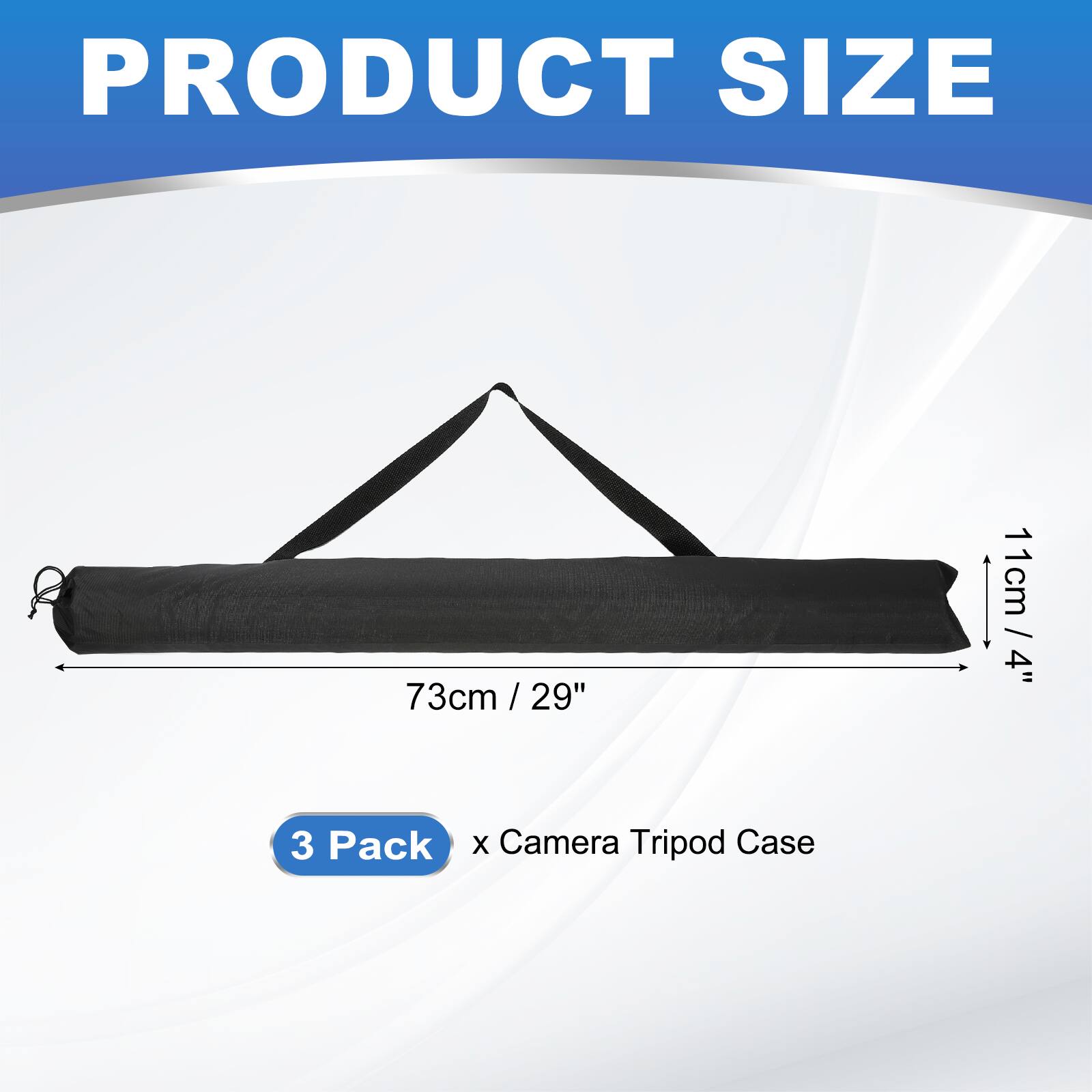 PRODUCT SIZE

73cm / 29" 11cm / 4"

3 Pack x Camera Tripod Case