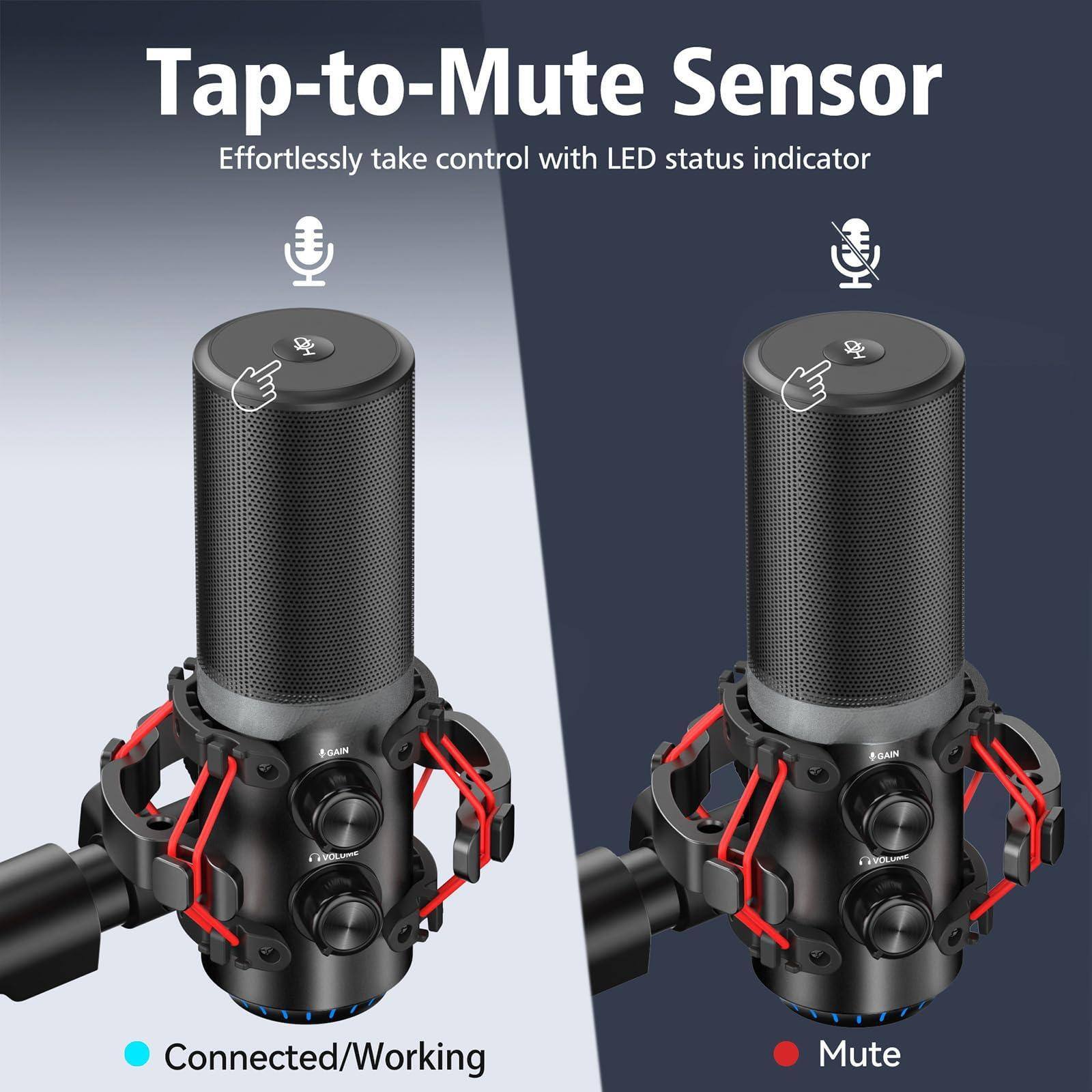 Tap-to-Mute Sensor  
Effortlessly take control with LED status indicator  

Connected/Working  
Mute