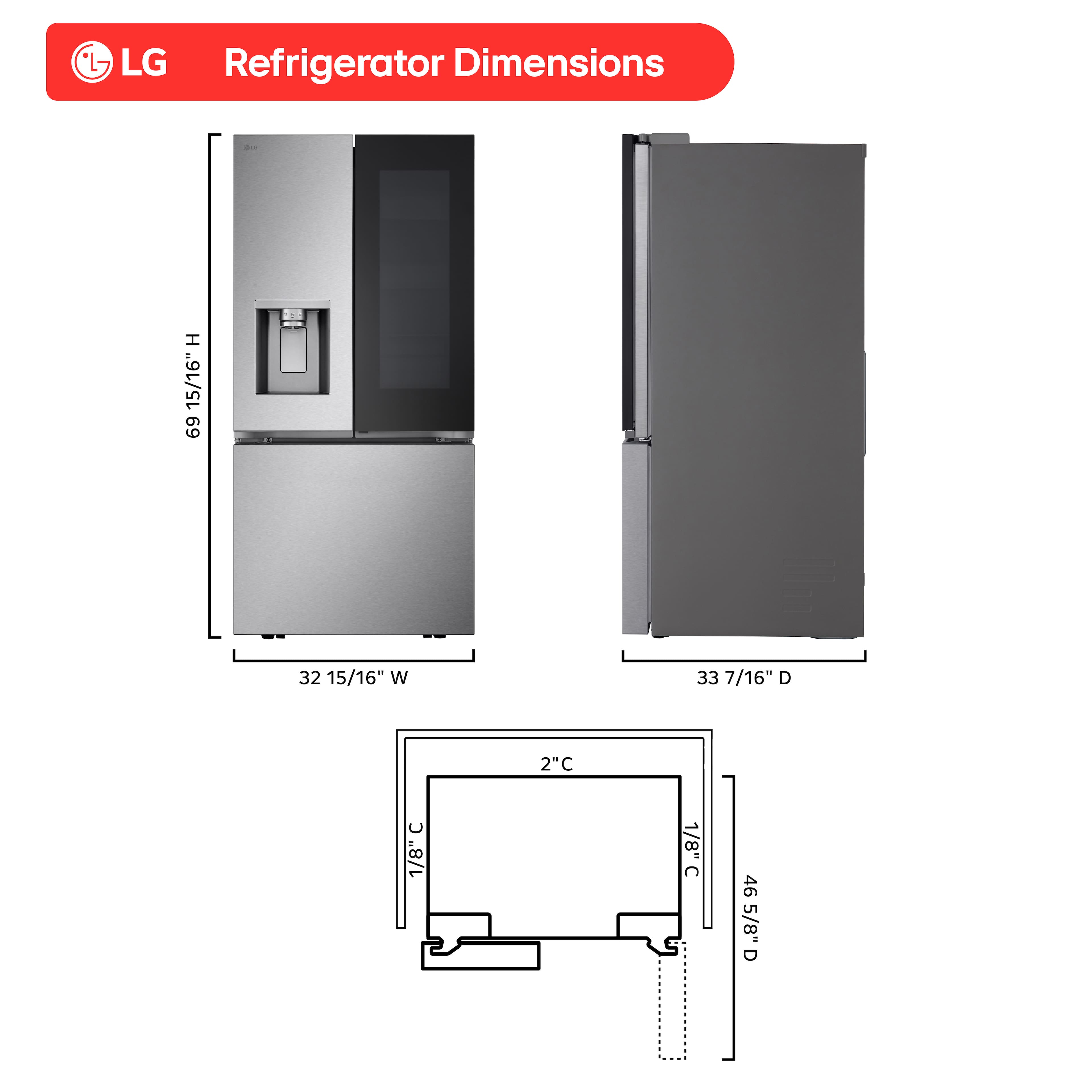 LG Refrigerator Dimensions: 69 1/2" H, 32 15/16" W, 33 7/16" D, 2"C, 1/8"C, 1/8" C, 46 5/8" D