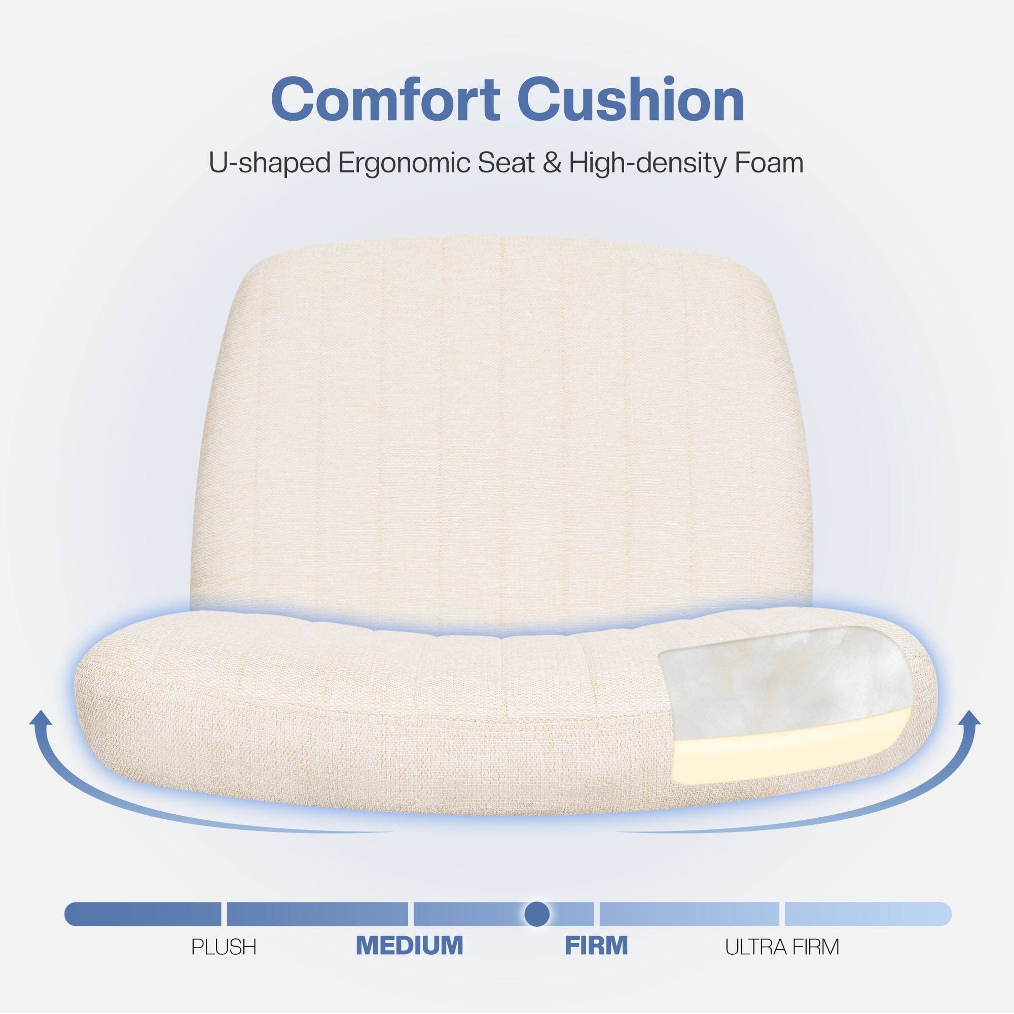 Comfort Cushion  
U-shaped Ergonomic Seat & High-density Foam  

PLUSH  
MEDIUM  
FIRM  
ULTRA FIRM