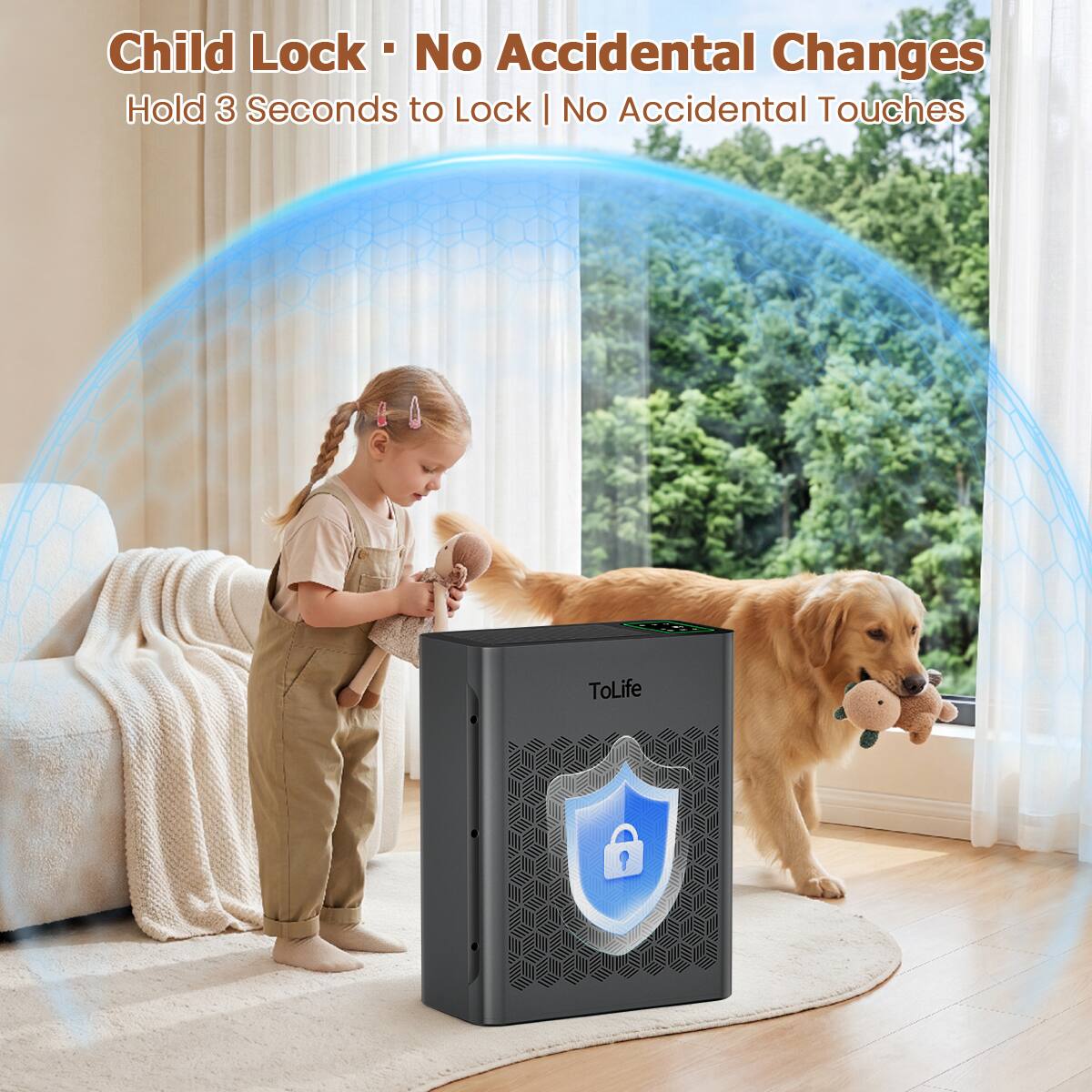 Child Lock - No Accidental Changes  
Hold 3 Seconds to Lock | No Accidental Touches