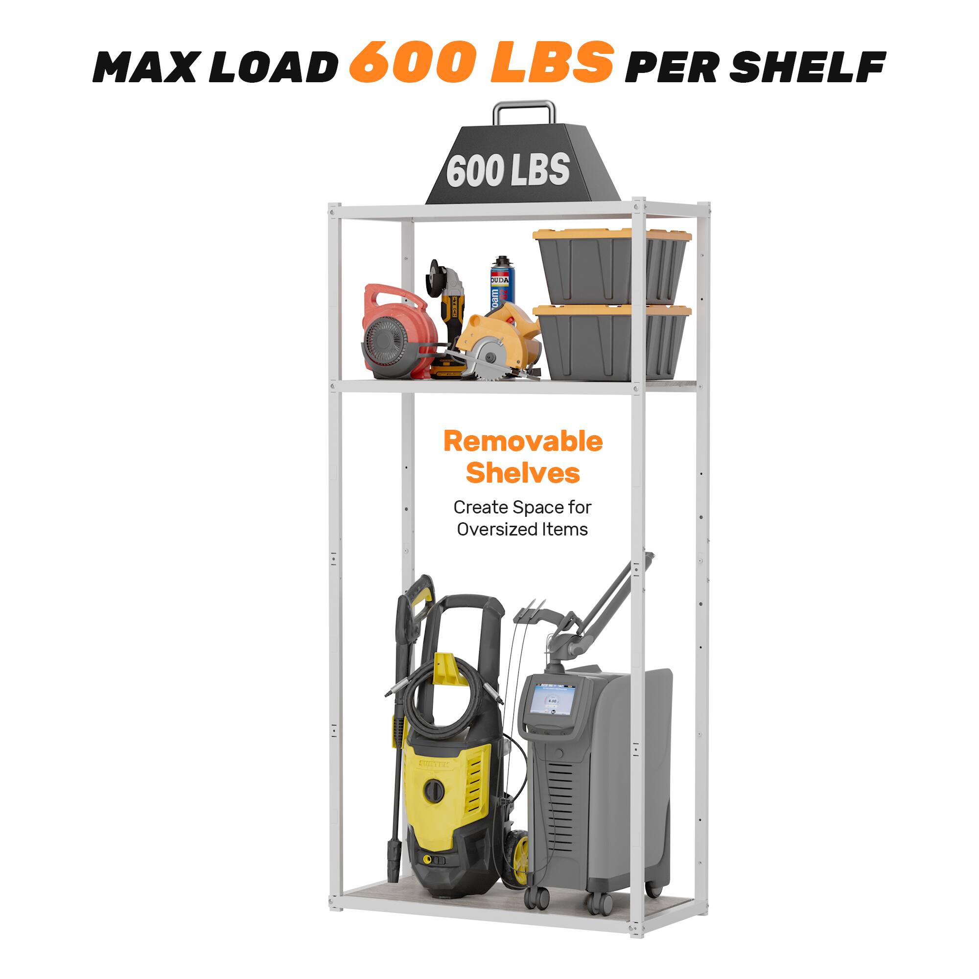MAX LOAD 600 LBS PER SHELF

600 LBS

Removable Shelves
Create Space for Oversized Items