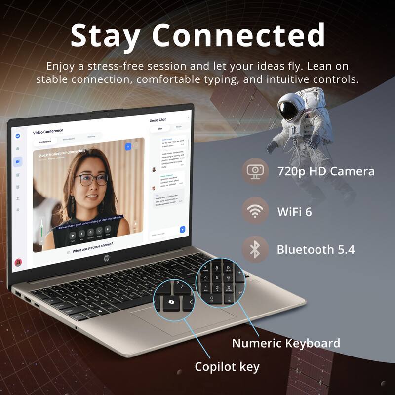 Stay Connected

Enjoy a stress-free session and let your ideas fly. Lean on stable connection, comfortable typing, and intuitive controls.

- Group Chat
- Video Conference
- 720p HD Camera
- WiFi 6
- Bluetooth 5.4
- Numeric Keyboard
- Copilot key