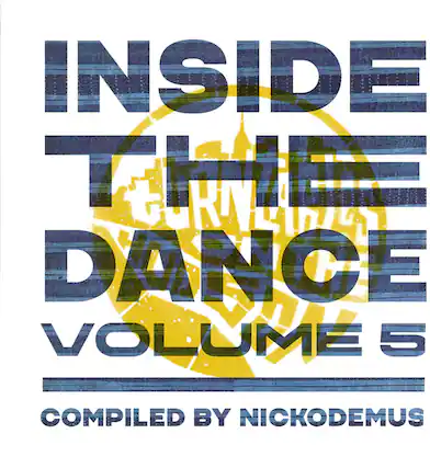 INSIDE TURNER DANCE VOLUME 5
COMPILED BY NICKODEMUS