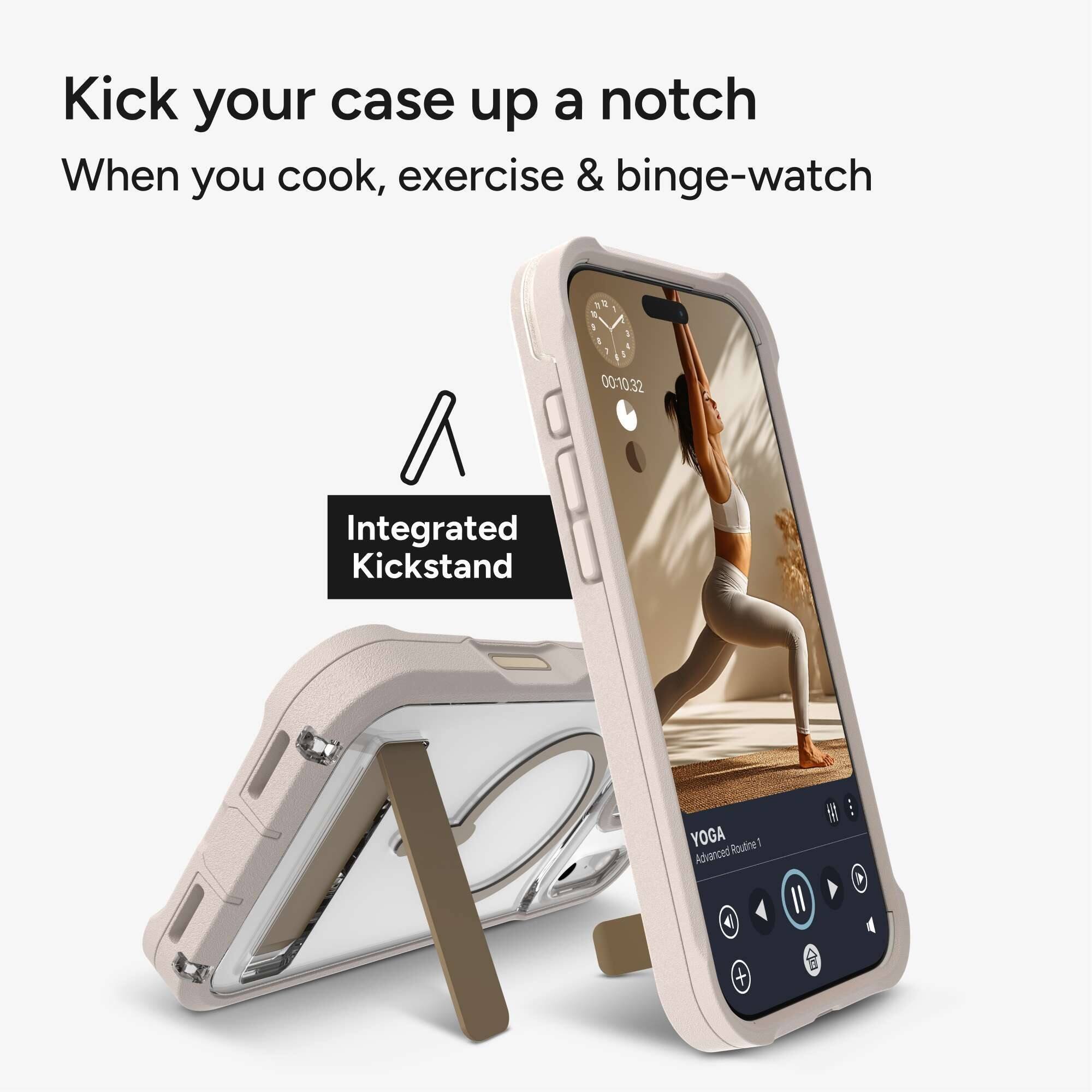 Kick your case up a notch  
When you cook, exercise & binge-watch  

Integrated Kickstand  

YOGA  
Advanced Routine II