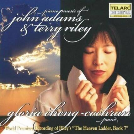 Piano Music of
John Adams & Terry Riley
Gloria Cheng-Cochran
World Premiere Recording of Riley's "The Heaven Ladder, Book 7"
TELARC
TEL 38882