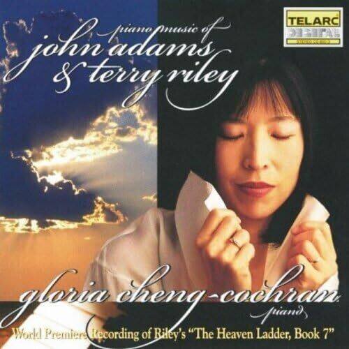 Piano Music of  
John Adams & Terry Riley  

Gloria Cheng-Cochran  

World Premiere Recording of Riley's "The Heaven Ladder, Book 7"  

TELARC  
TEL 38882