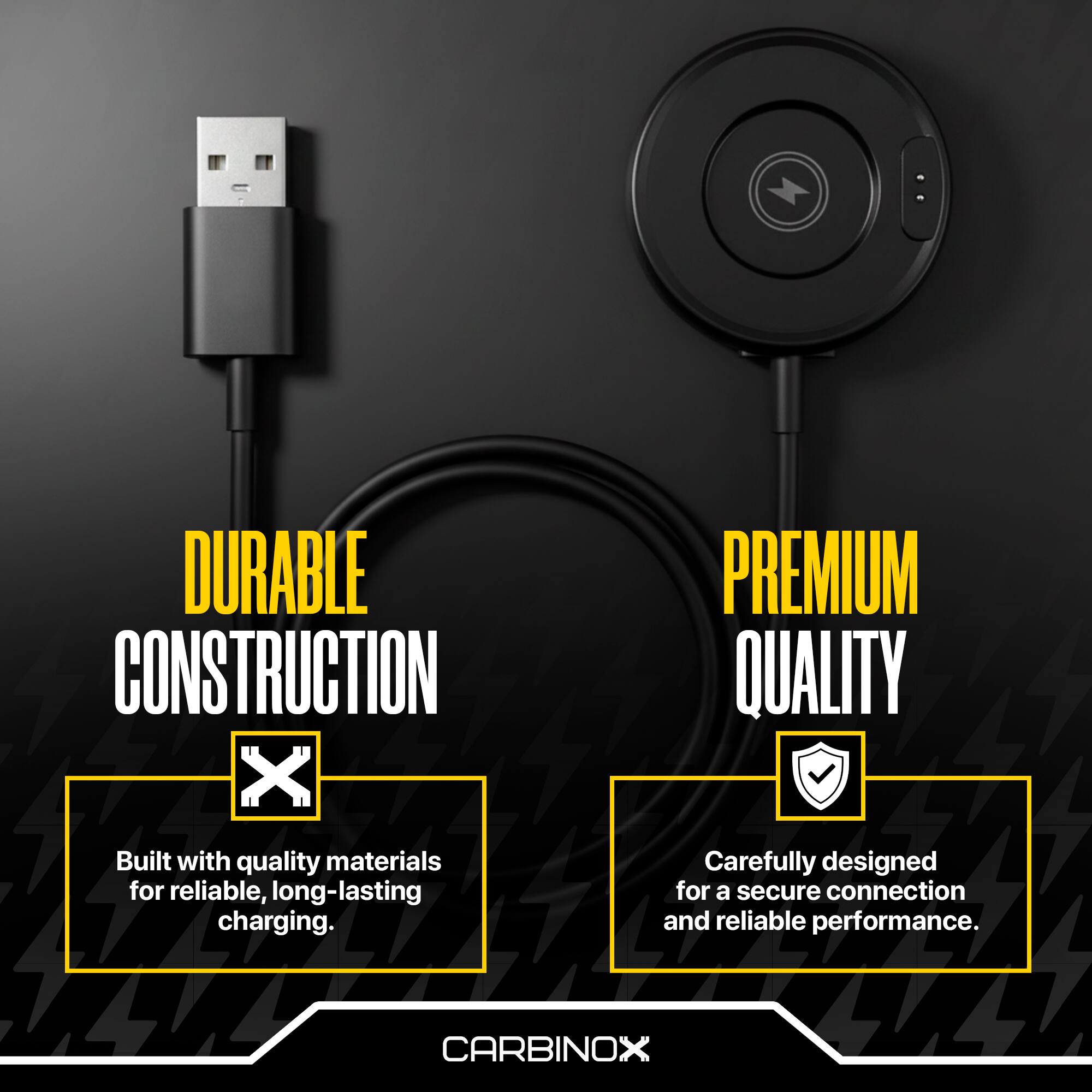 DURABLE CONSTRUCTION  
Built with quality materials for reliable, long-lasting charging.  

PREMIUM QUALITY  
Carefully designed for a secure connection and reliable performance.  

CARBINOX