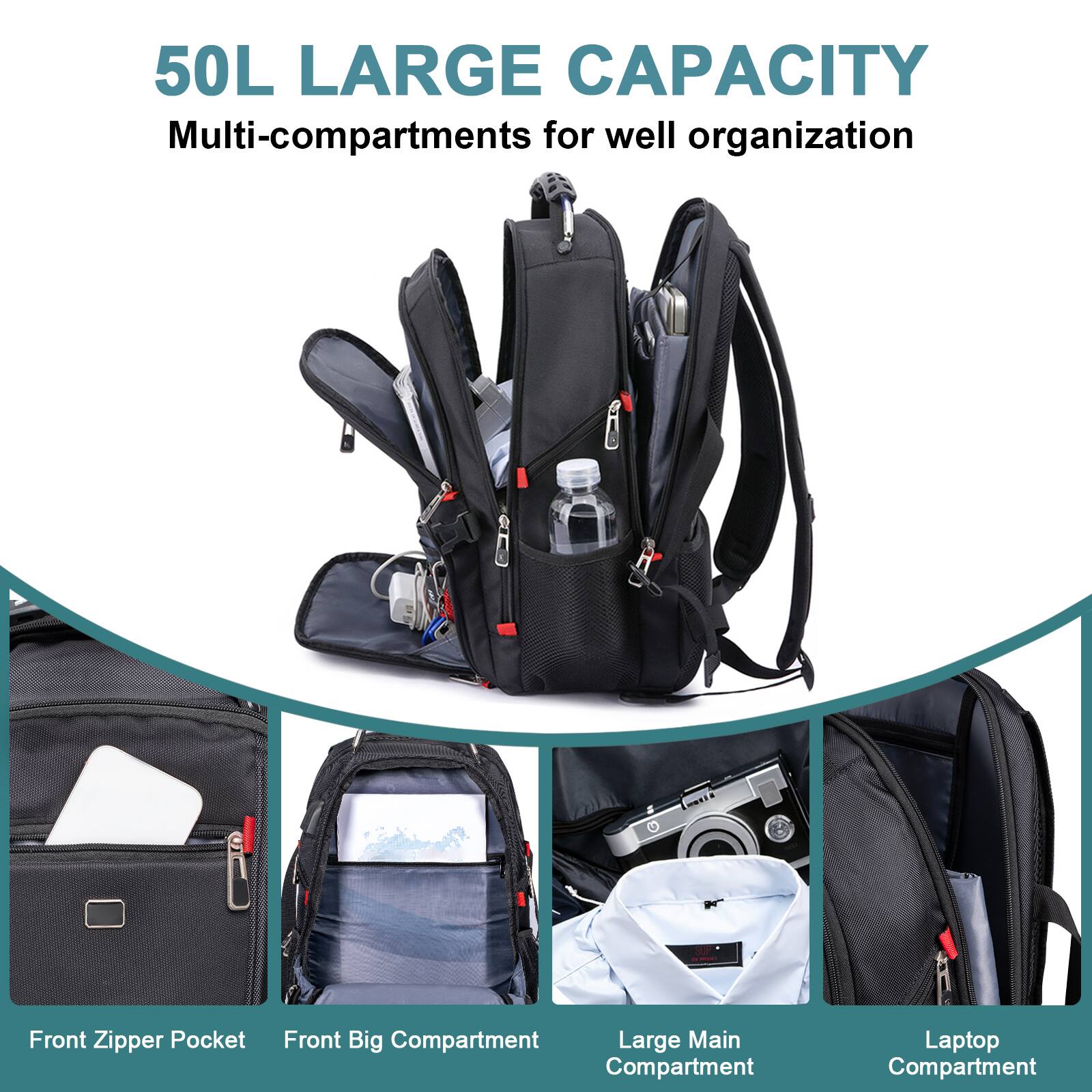 50L Large Capacity
Multi-compartments for well organization
Front Zipper Pocket
Front Big Compartment
Large Main Compartment
Laptop Compartment
