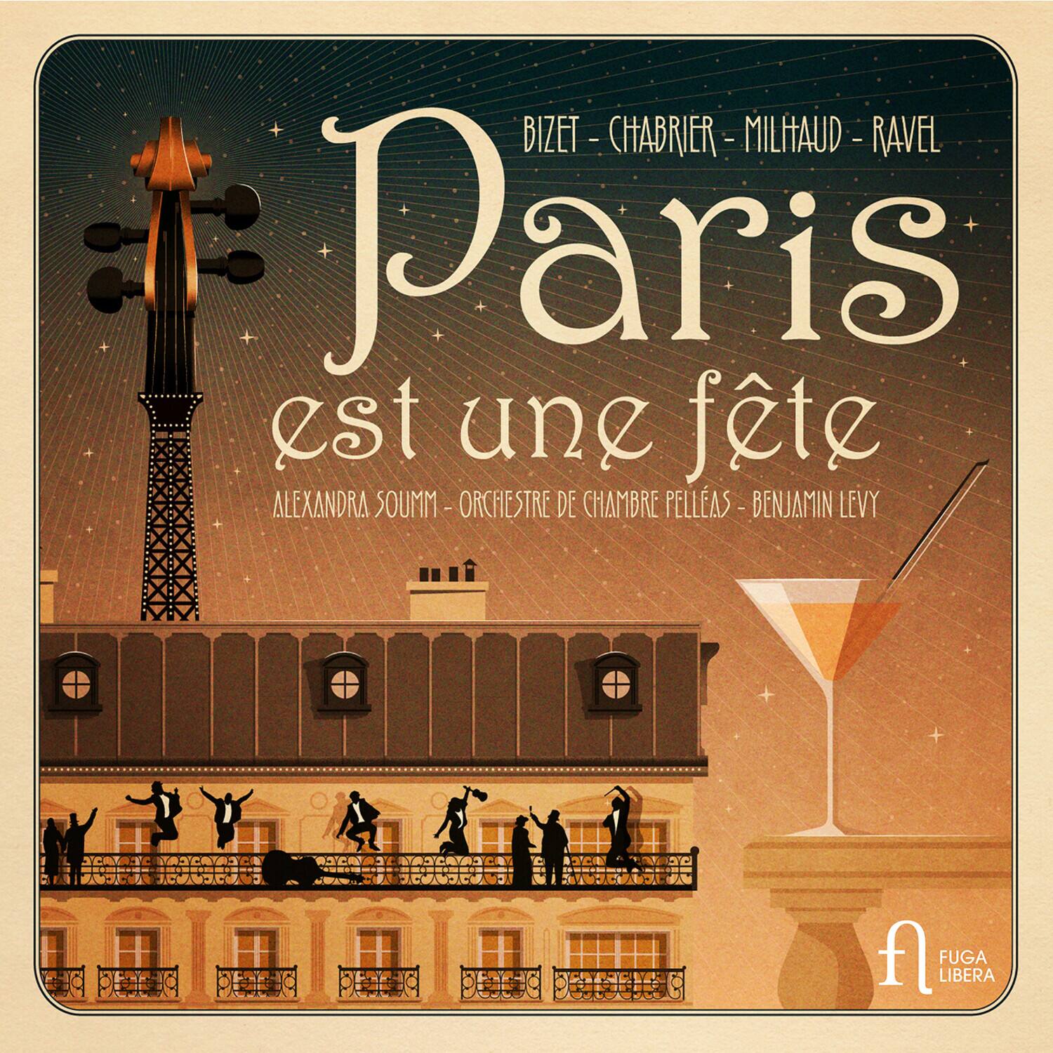 BIZET - CHABRIER - MILHAUD - RAVEL

Paris est une fête

ALEXANDRA SOUMM - ORCHESTRE DE CHAMBRE PELLEAS - BENJAMIN LEVY

FUGA LIBERA
