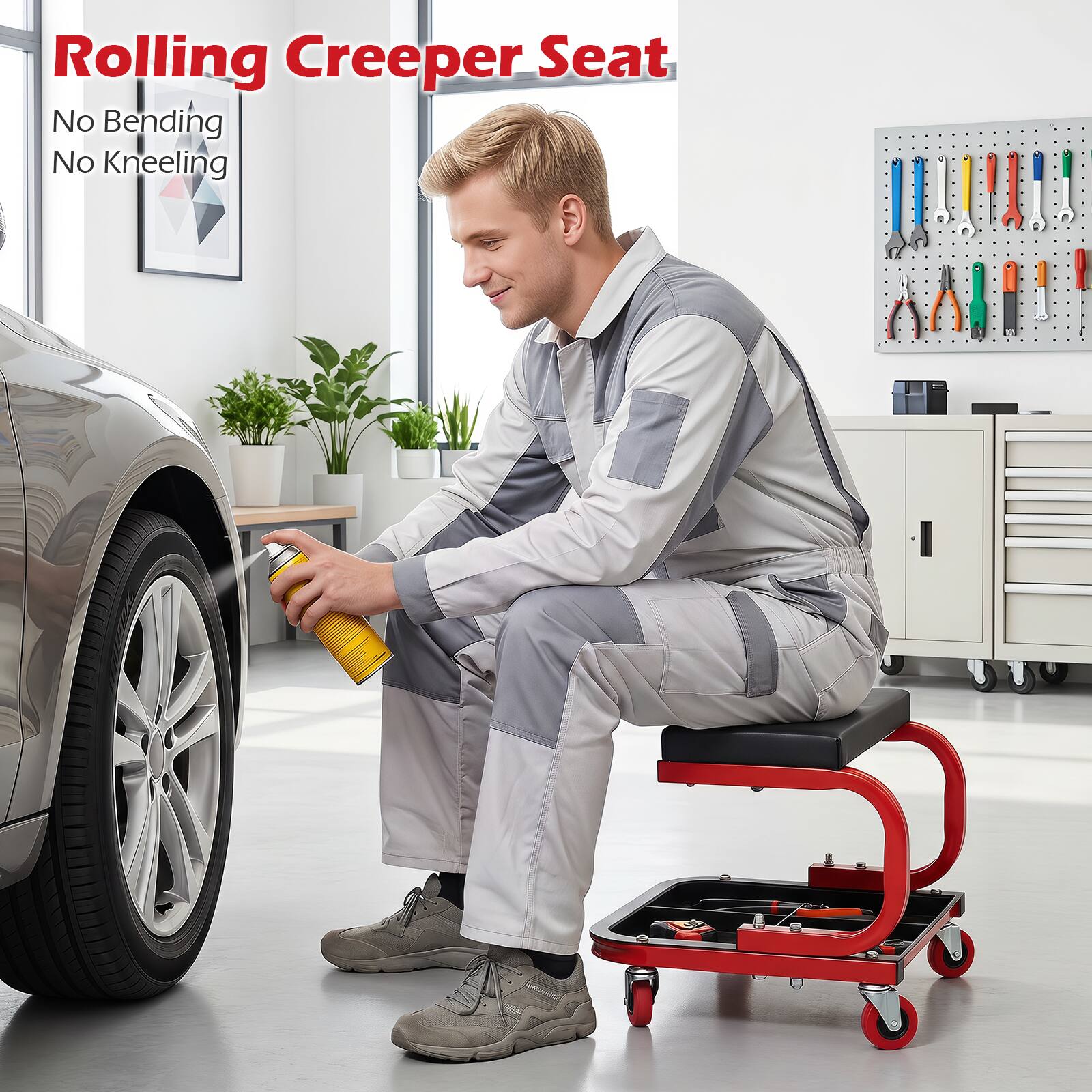 Rolling Creeper Seat  
No Bending  
No Kneeling