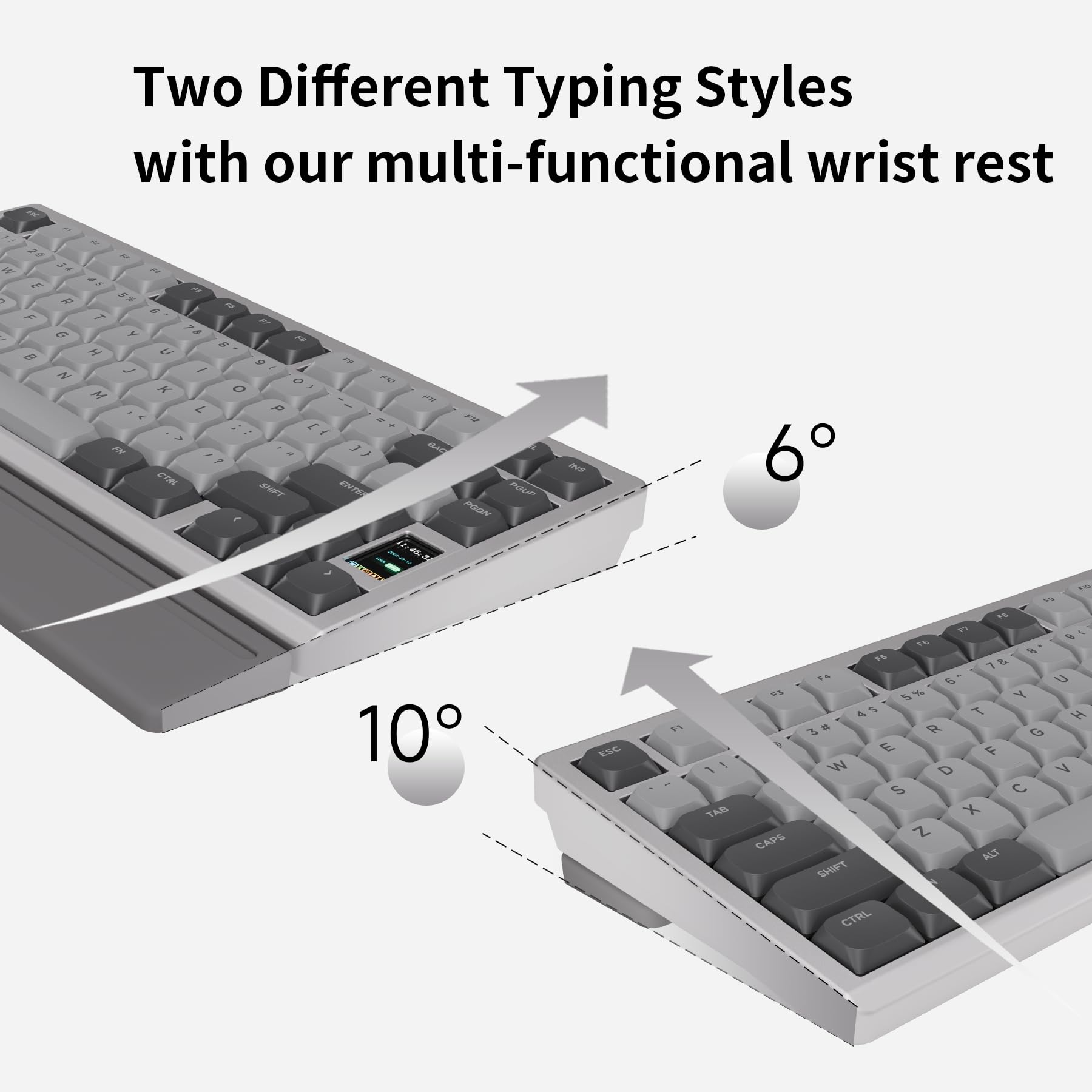 Two Different Typing Styles with our multi-functional wrist rest

6°

10°