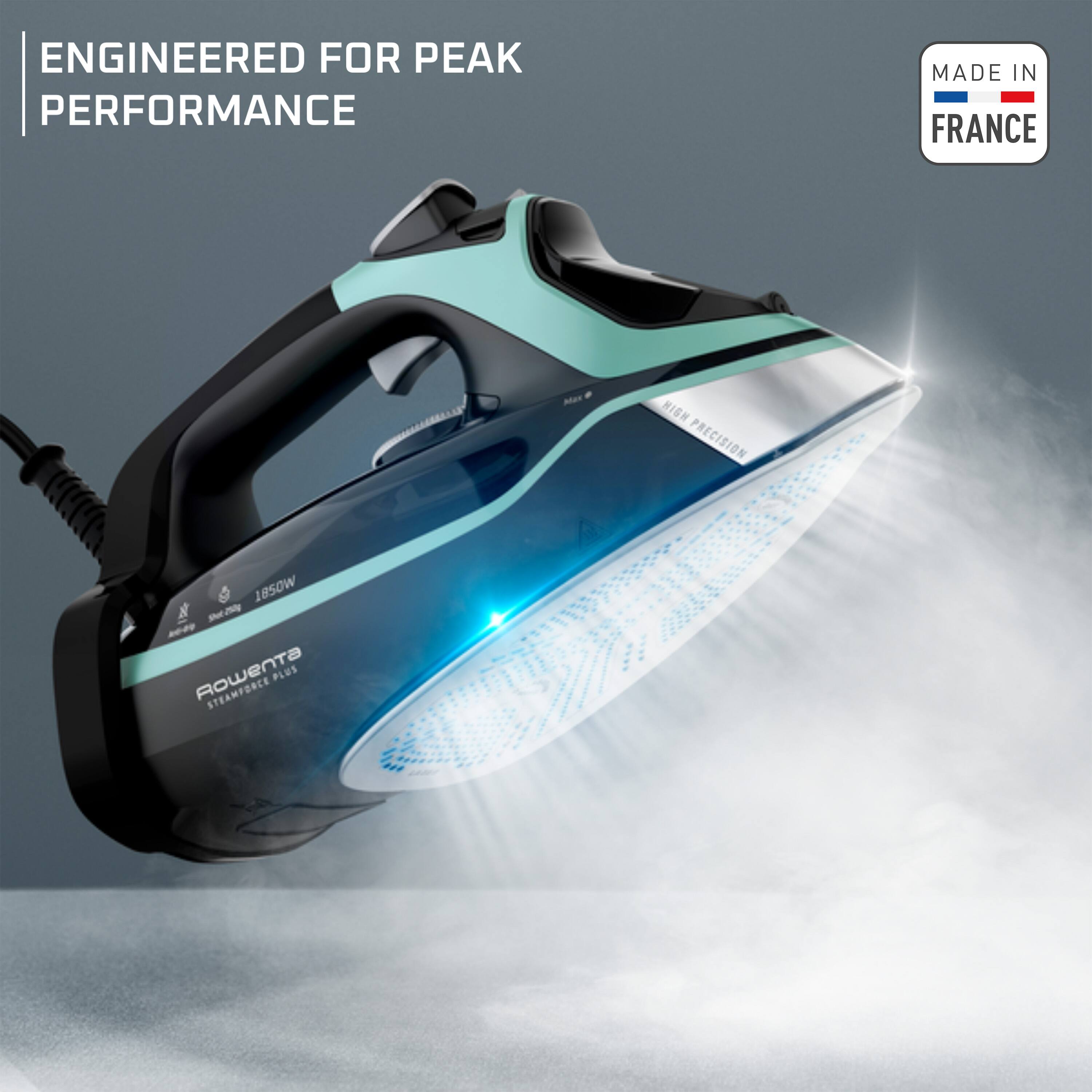 ENGINEERED FOR PEAK PERFORMANCE  
MADE IN FRANCE  
HIGH PRECISION  
MOSBT Shot 250g - Rowenta PLUS STEAMFORCE