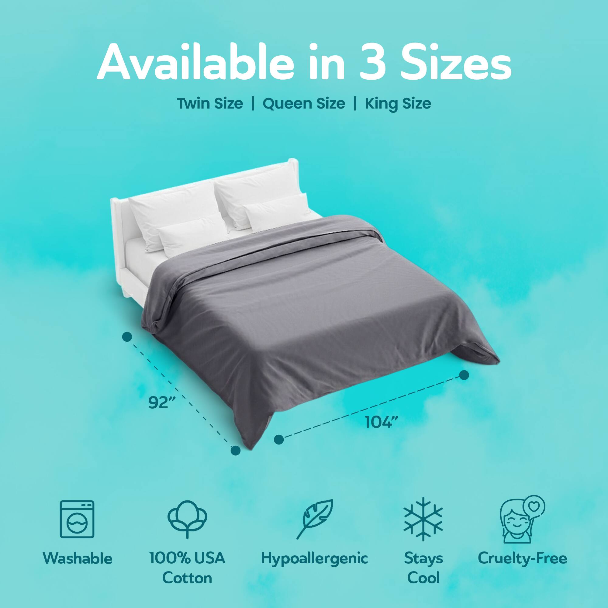 Available in 3 Sizes: Twin Size | Queen Size | King Size

92" | 104"

- Washable
- 100% USA Cotton
- Hypoallergenic
- Stays Cool
- Cruelty-Free
