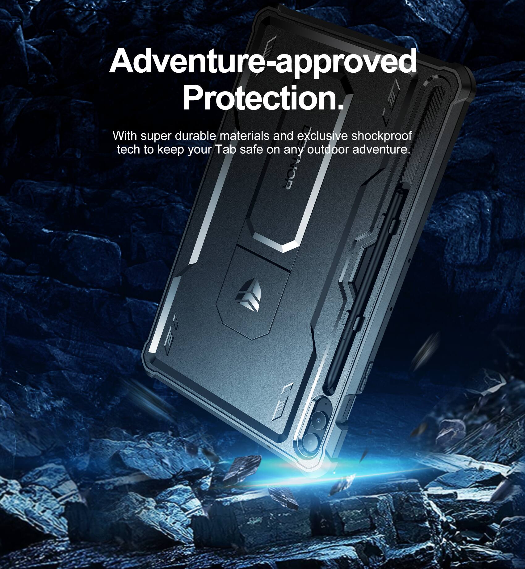 Adventure-approved Protection.  
With super durable materials and exclusive shockproof tech to keep your Tab safe on any outdoor adventure.