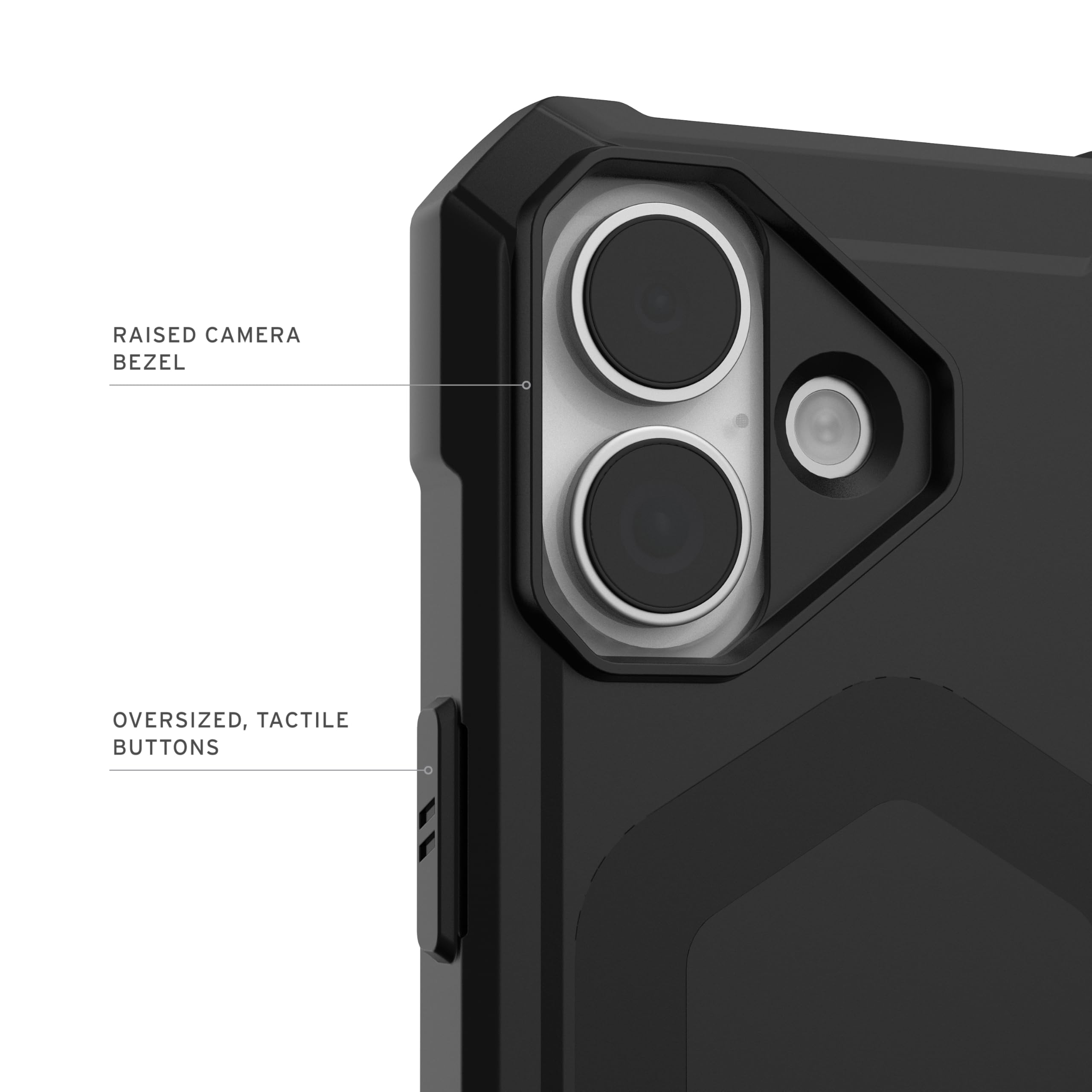 RAISED CAMERA BEZEL  
OVERSIZED, TACTILE BUTTONS