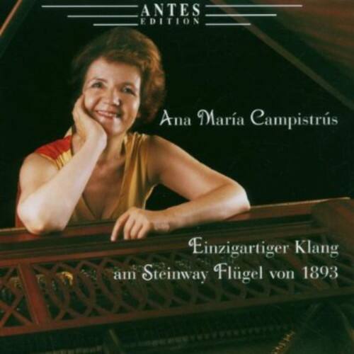 ANTES EDITION

Ana María Campistrú

Einzigartiger Klang am Steinway Flügel von 1893