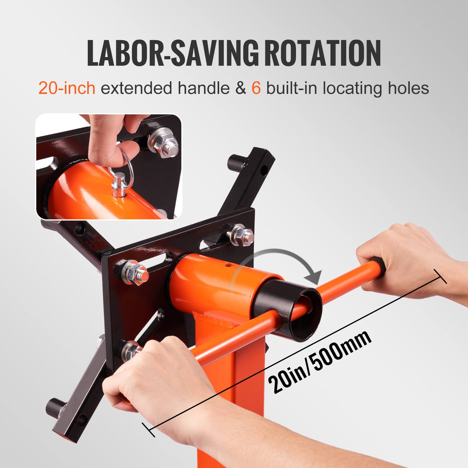 LABOR-SAVING ROTATION  
20-inch extended handle & 6 built-in locating holes  
20in/500mm