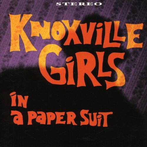 STEREO  
Knoxville Girls  
in a Paper Suit