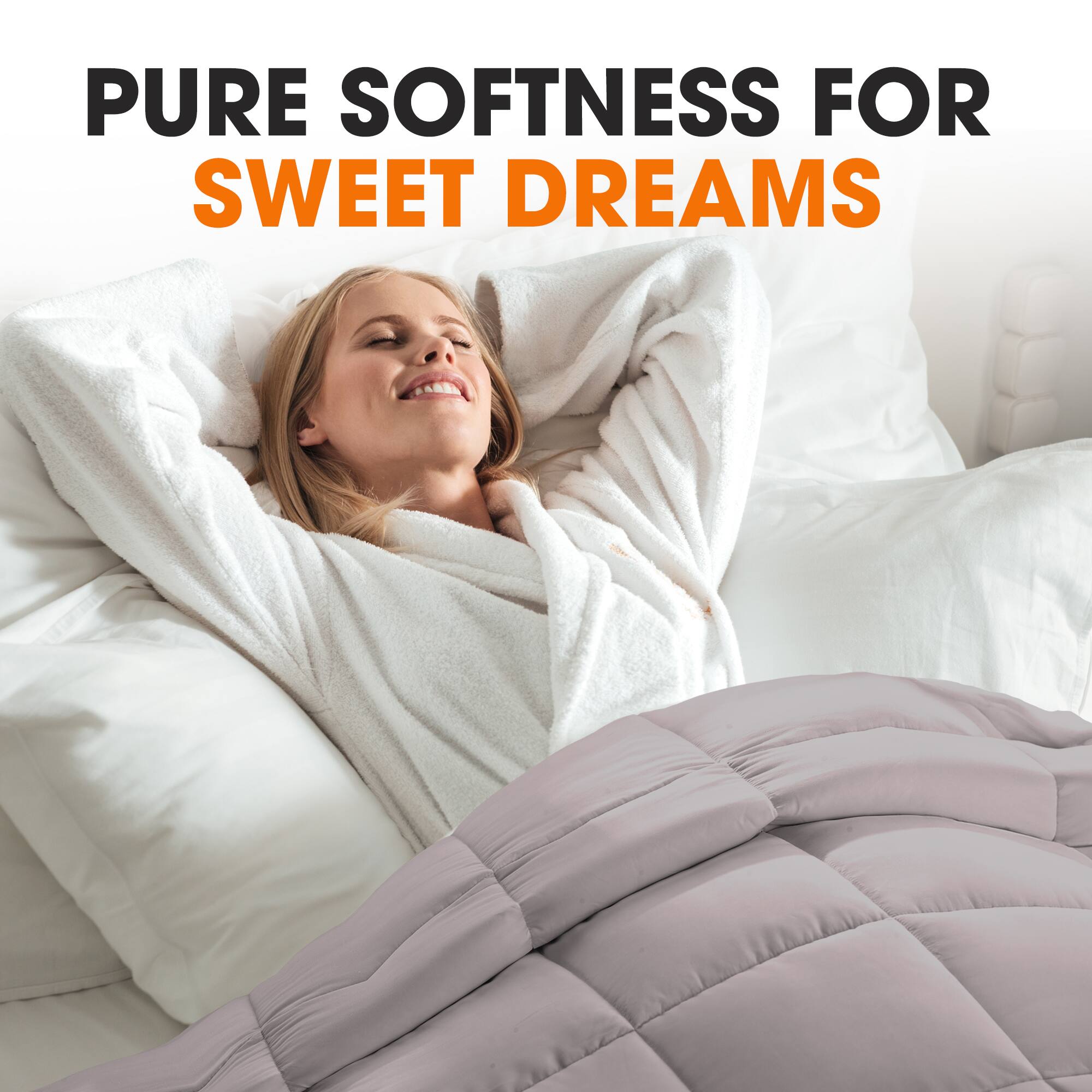 PURE SOFTNESS FOR SWEET DREAMS