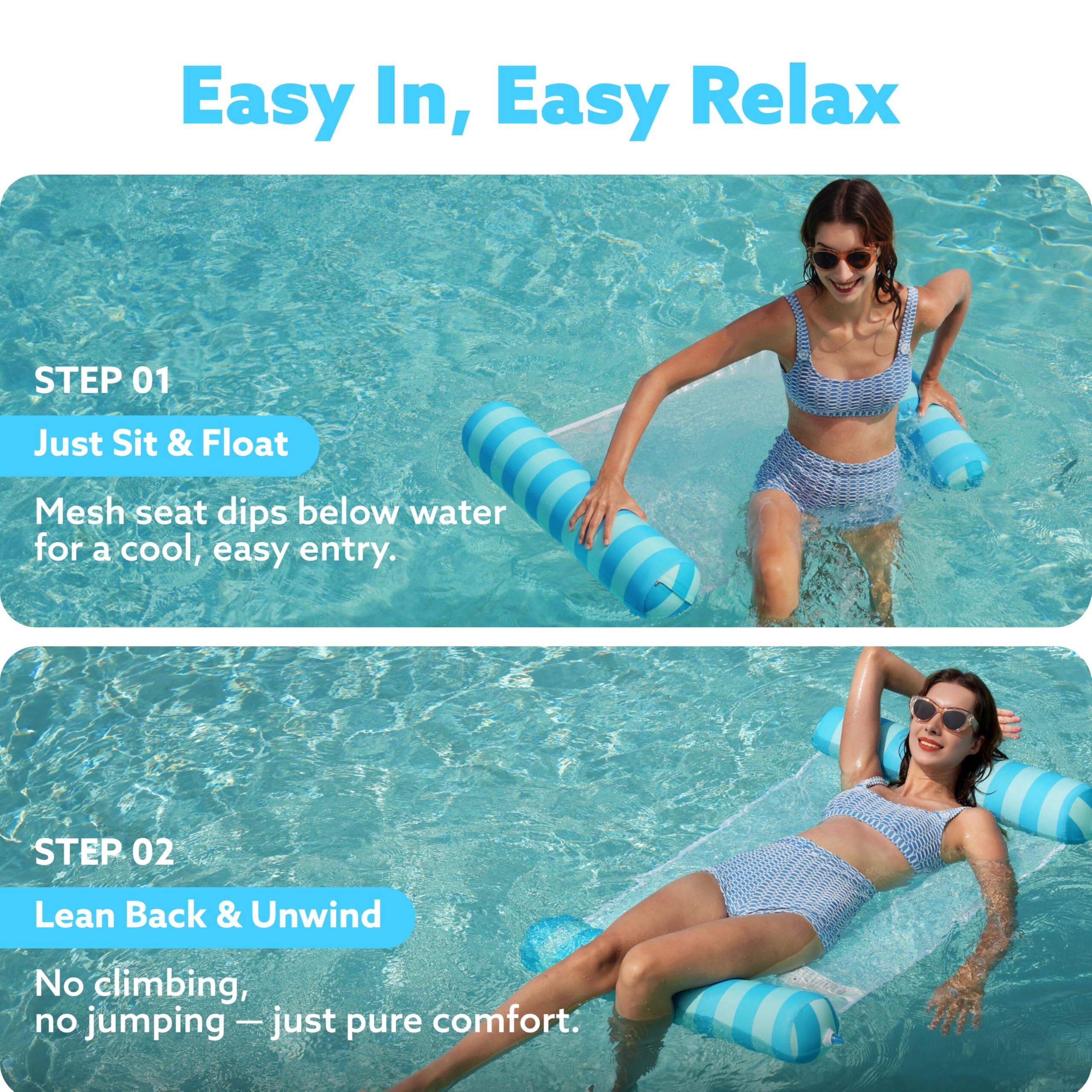 Easy In, Easy Relax

STEP 01
Just Sit & Float
Mesh seat dips below water for a cool, easy entry.

STEP 02
Lean Back & Unwind
No climbing, no jumping - just pure comfort.