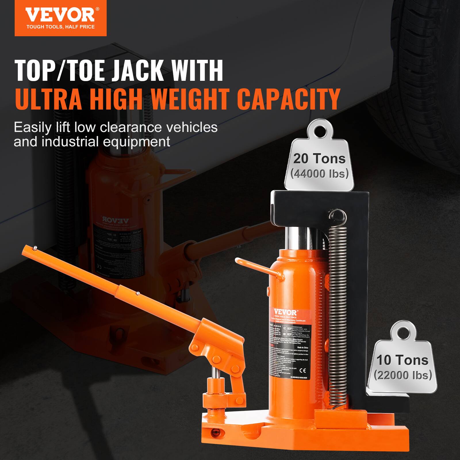 VEVOR TOUGH TOOLS. HALF PRICE TOP/TOE JACK WITH ULTRA HIGH WEIGHT CAPACITY Easily lift low clearance vehicles and industrial equipment 20 Tons (44000 lbs) VEVOR - | -o VEVOR - - ! - i - d - . - CE 10 Tons (22000 lbs)