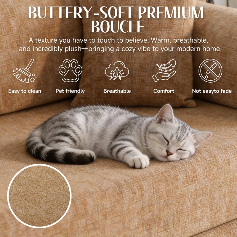 BUTTERY-SOFT PREMIUM BOUCLE  
A texture you have to touch to believe. Warm, breathable, and incredibly plush—bringing a cozy vibe to your modern home

- Easy to clean
- Pet friendly
- Breathable
- Comfort
- Not easy to fade