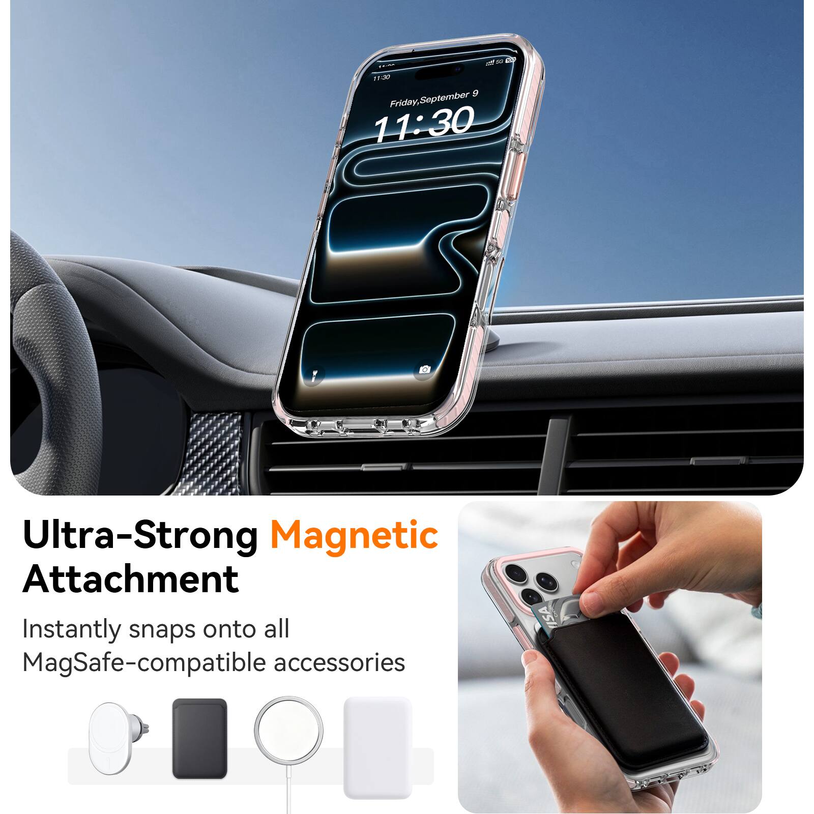 50 OF

11:30 9 Friday, September 9

Ultra-Strong Magnetic Attachment
Instantly snaps onto all MagSafe-compatible accessories