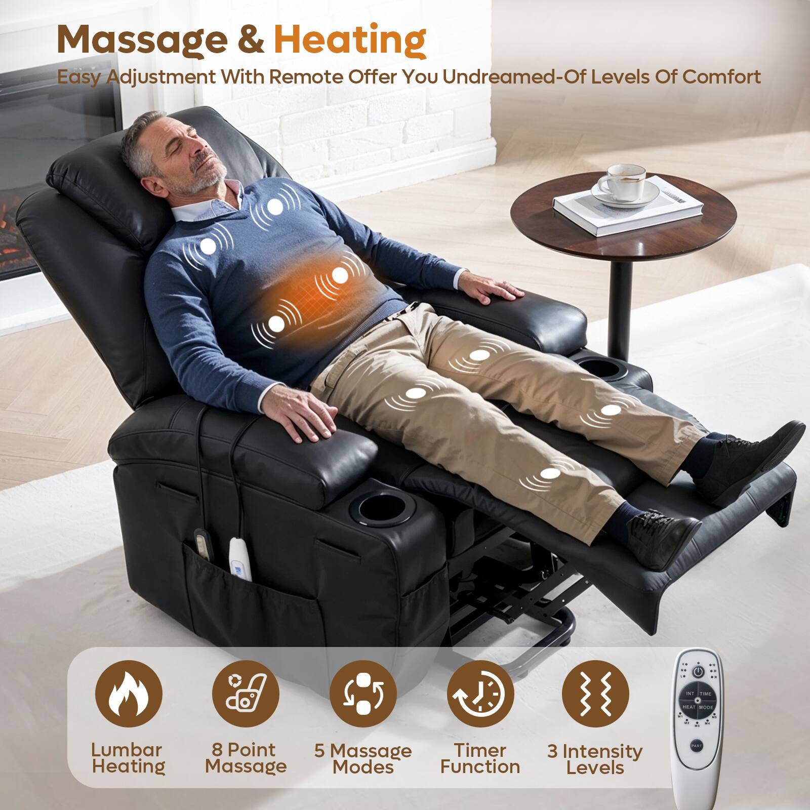 Massage & Heating  
Easy Adjustment With Remote Offer You Undreamed-Of Levels Of Comfort  

Lumbar Heating  
8 Point Massage  
5 Massage Modes  
Timer Function  
3 Intensity Levels
