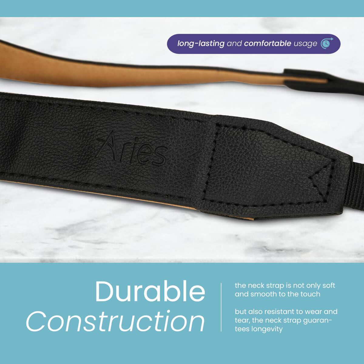 long-lasting and comfortable usage

Aries the neck strap is not only soft and smooth to the touch but also resistant to wear and tear, the neck strap guarantees longevity