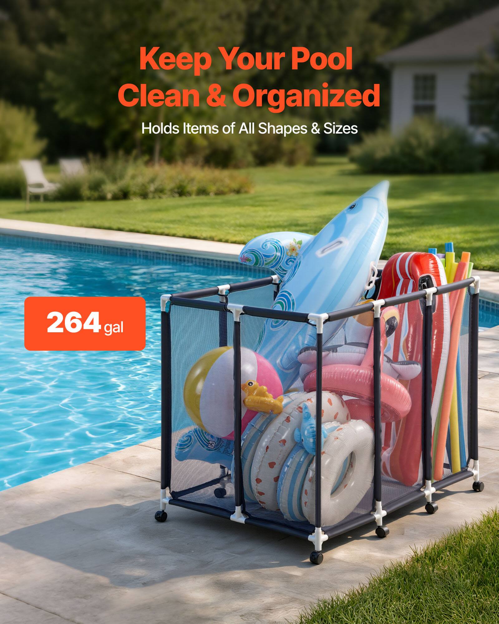 Keep Your Pool Clean & Organized  
Holds Items of All Shapes & Sizes  

264 gal