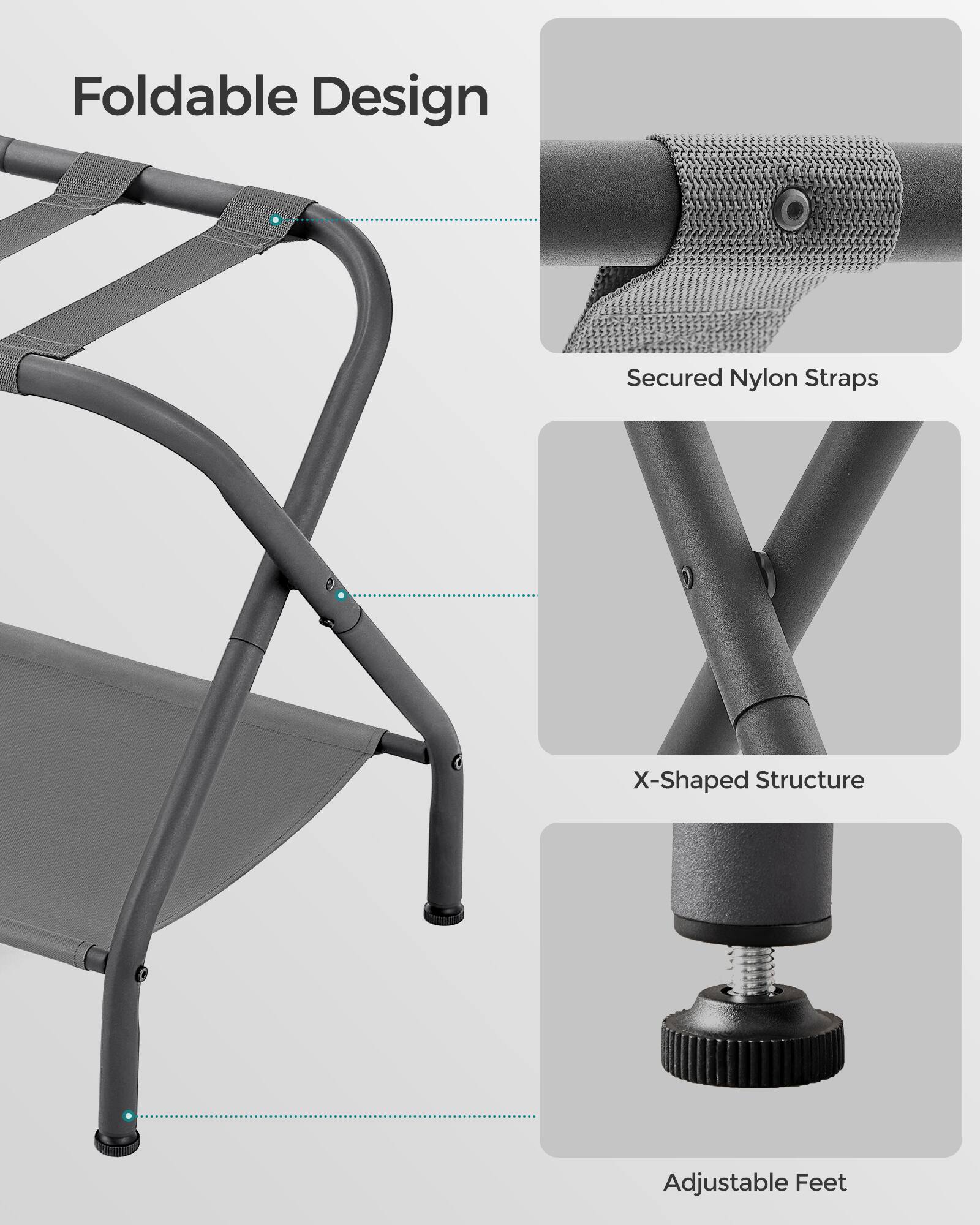Foldable Design  
Secured Nylon Straps  
X-Shaped Structure  
Adjustable Feet