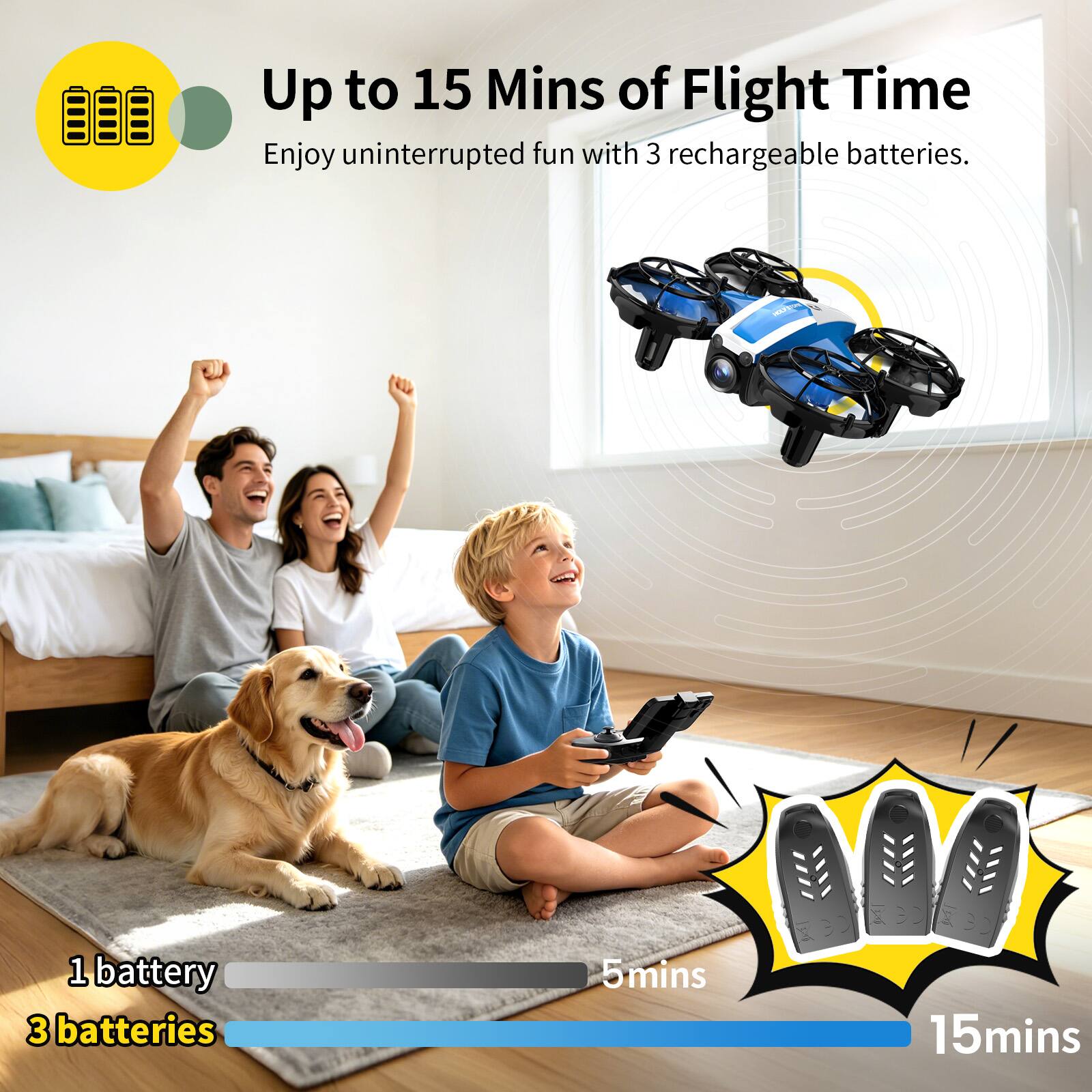 Up to 15 Mins of Flight Time  
Enjoy uninterrupted fun with 3 rechargeable batteries.

1 battery - 5mins  
3 batteries - 15mins