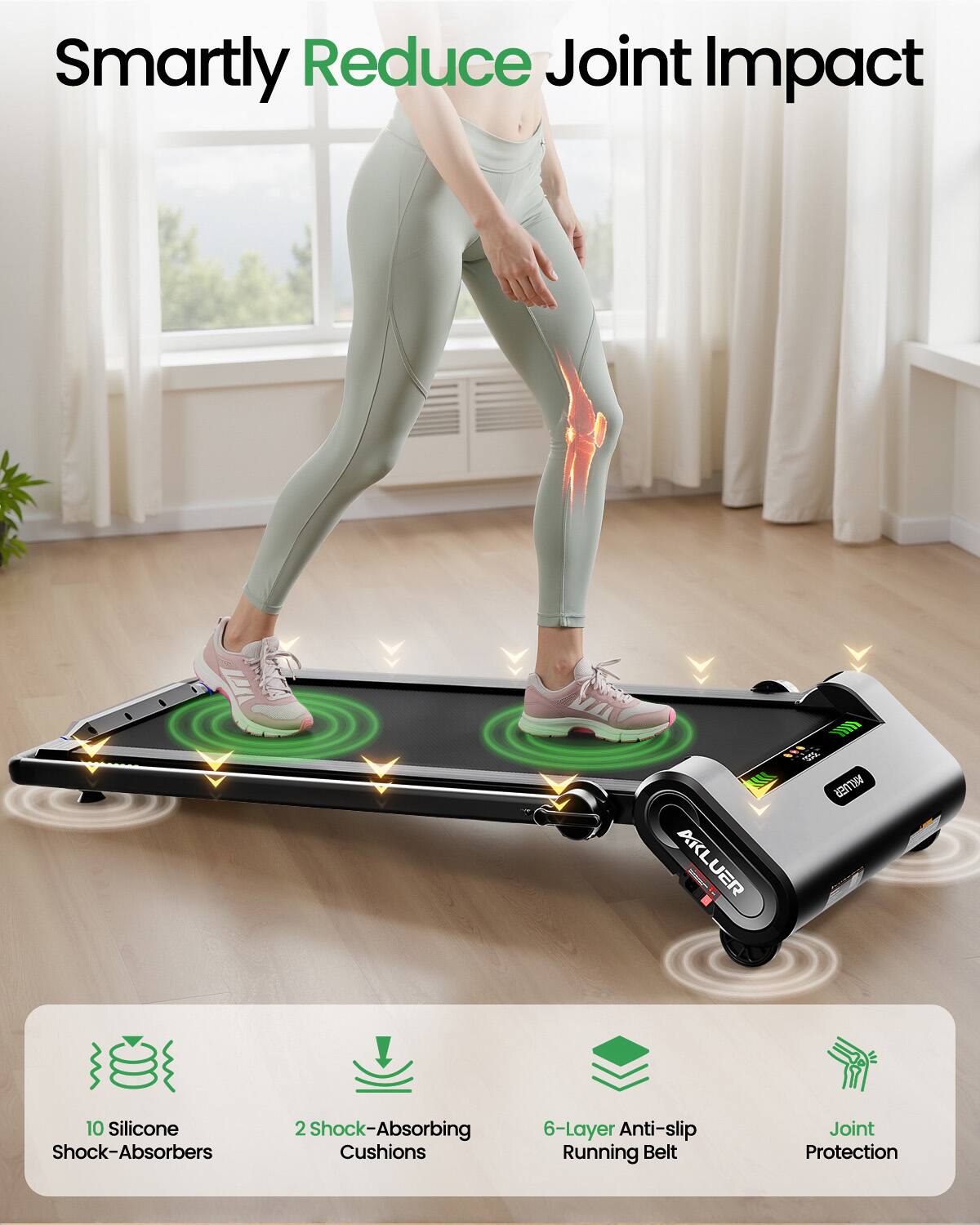 Smartly Reduce Joint Impact

AKLUER

- 10 Silicone Shock-Absorbers
- 2 Shock-Absorbing Cushions
- 6-Layer Anti-slip Running Belt
- Joint Protection