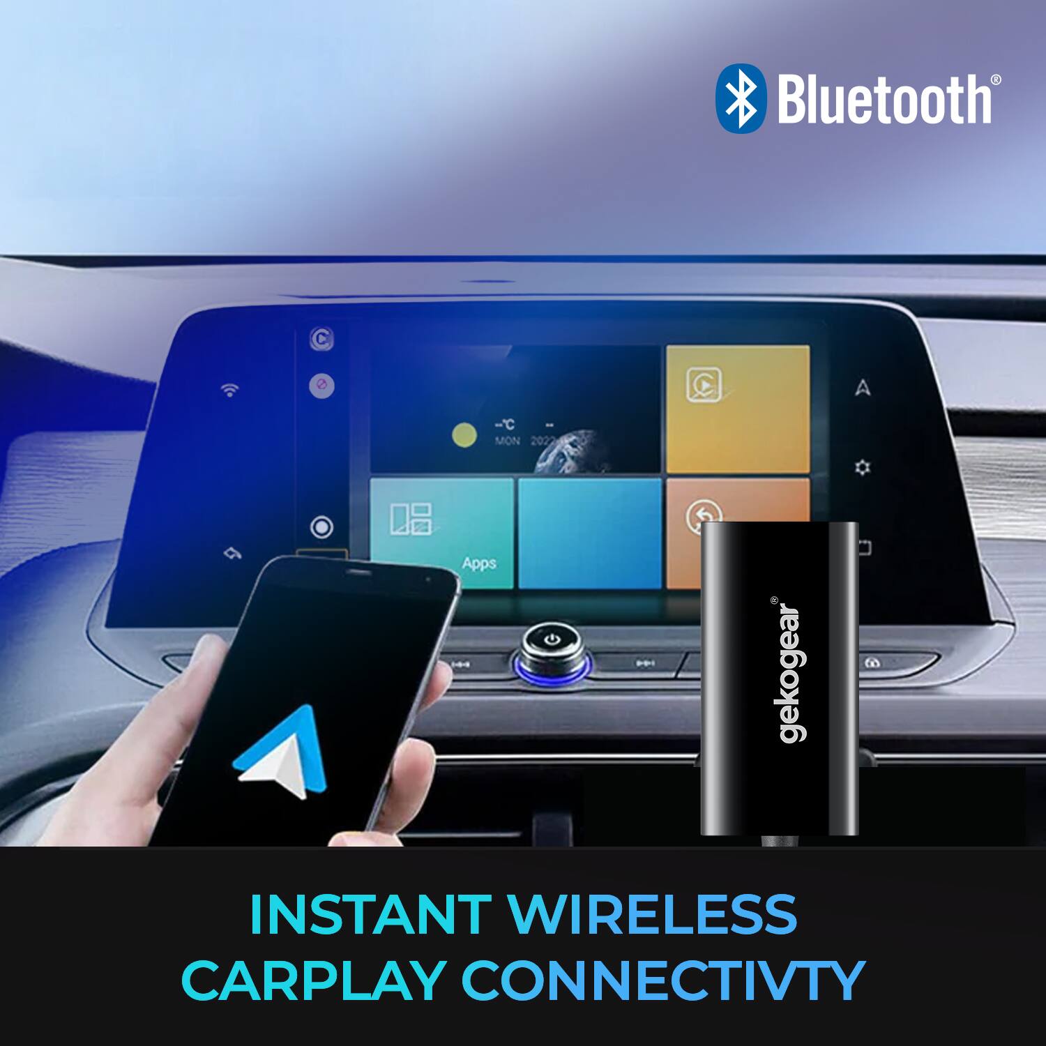 Bluetooth

A

"MON 2022 Apps 100 HH gekogear INSTANT WIRELESS CARPLAY CONNECTIVITY"