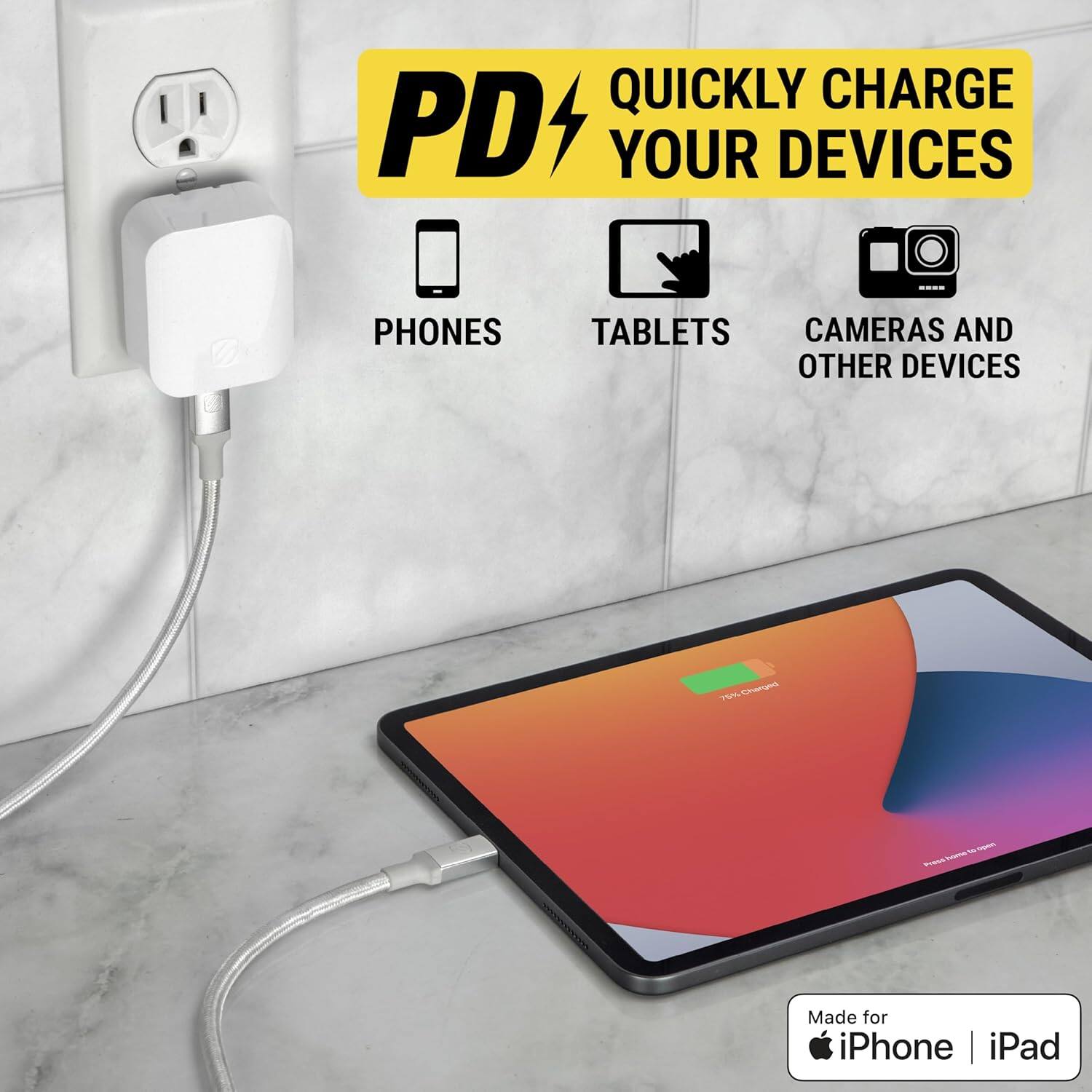PD  
QUICKLY CHARGE YOUR DEVICES

PHONES  
TABLETS  
CAMERAS AND OTHER DEVICES

Made for iPhone | iPad