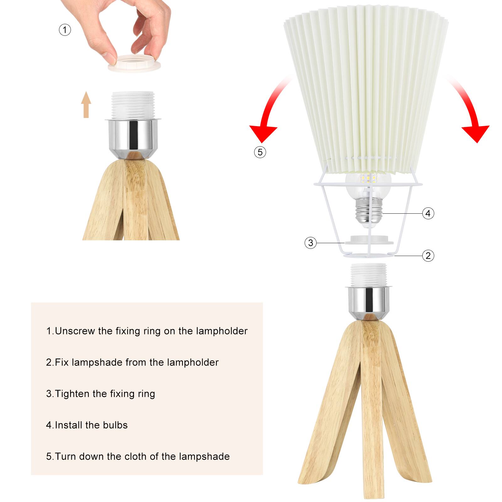 1. Unscrew the fixing ring on the lampholder  
2. Fix lampshade from the lampholder  
3. Tighten the fixing ring  
4. Install the bulbs  
5. Turn down the cloth of the lampshade