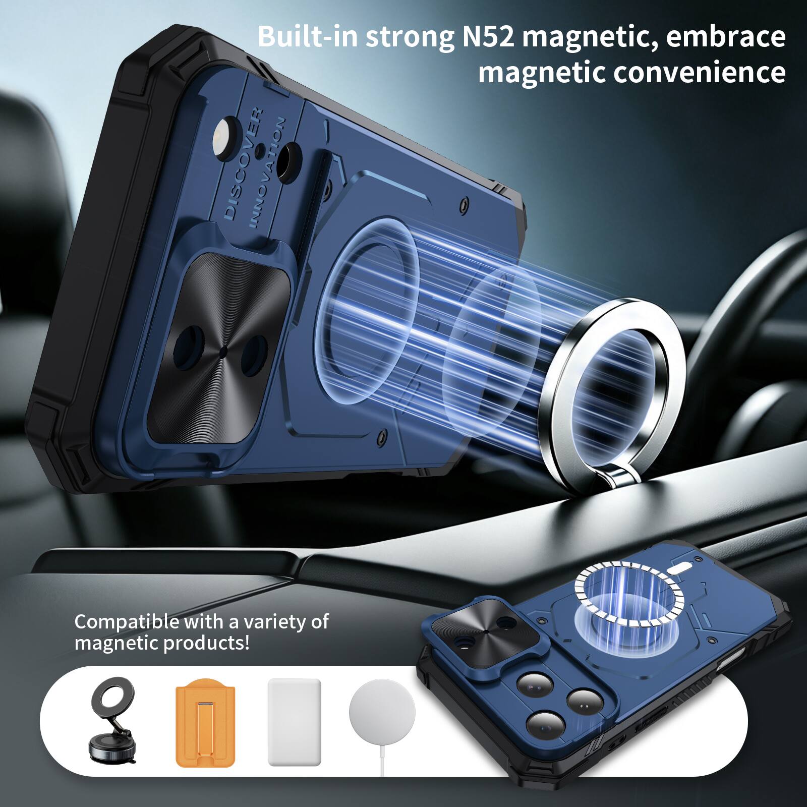 Built-in strong N52 magnetic, embrace magnetic convenience

DISCOVER INNOVATION

Compatible with a variety of magnetic products!