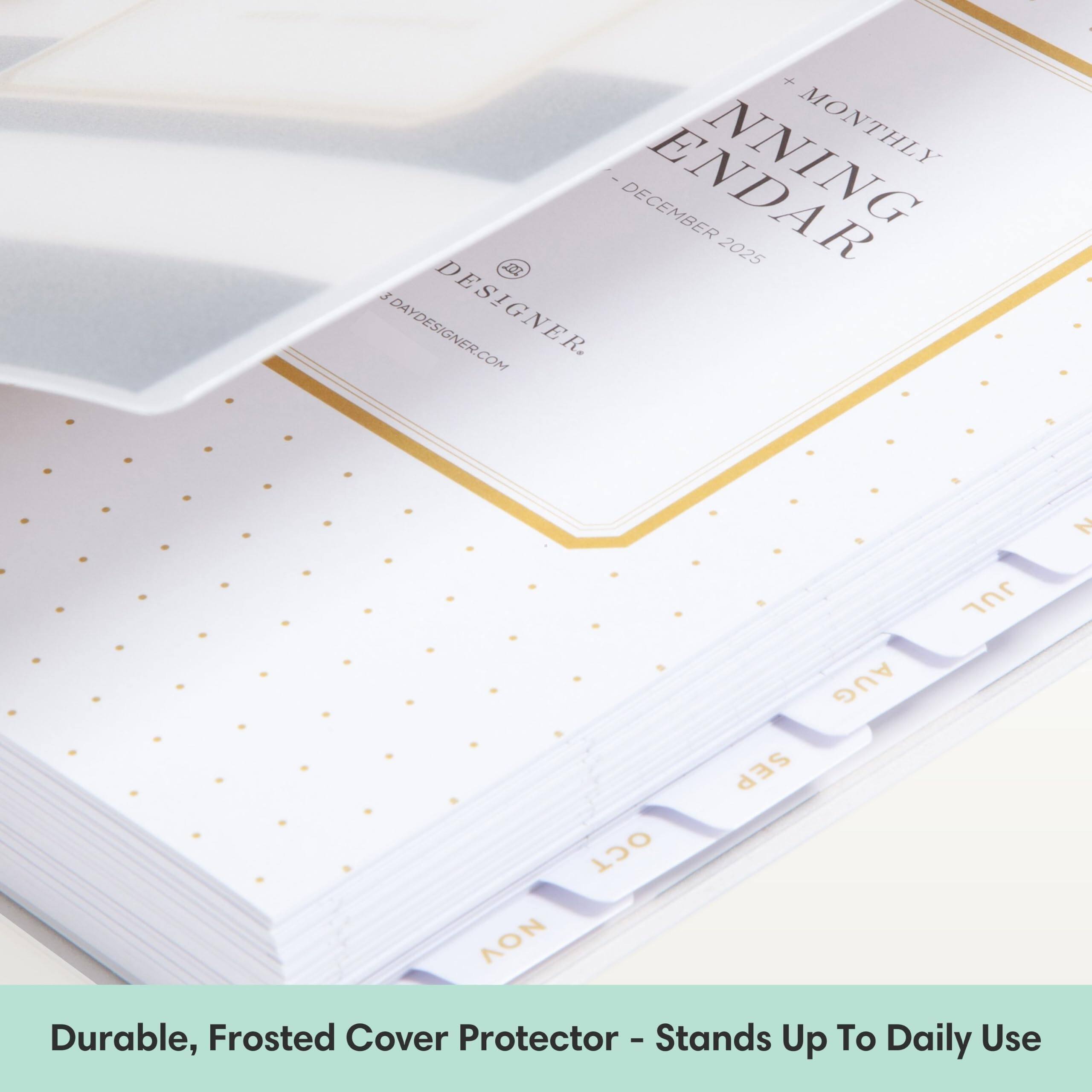 + MONTHLY DECEMBER 2025
NNING ENDAR
DESIGNER
3DAYDESIGNER.COM

JUL AUG SEP OCT NOV

Durable, Frosted Cover Protector - Stands Up To Daily Use