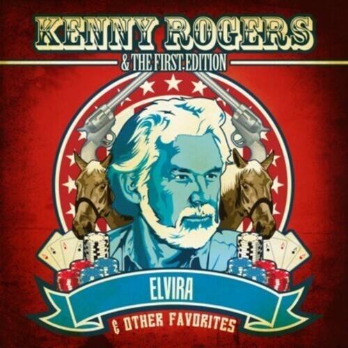 KENNY ROGERS & THE FIRST EDITION  
ELVIRA & OTHER FAVORITES