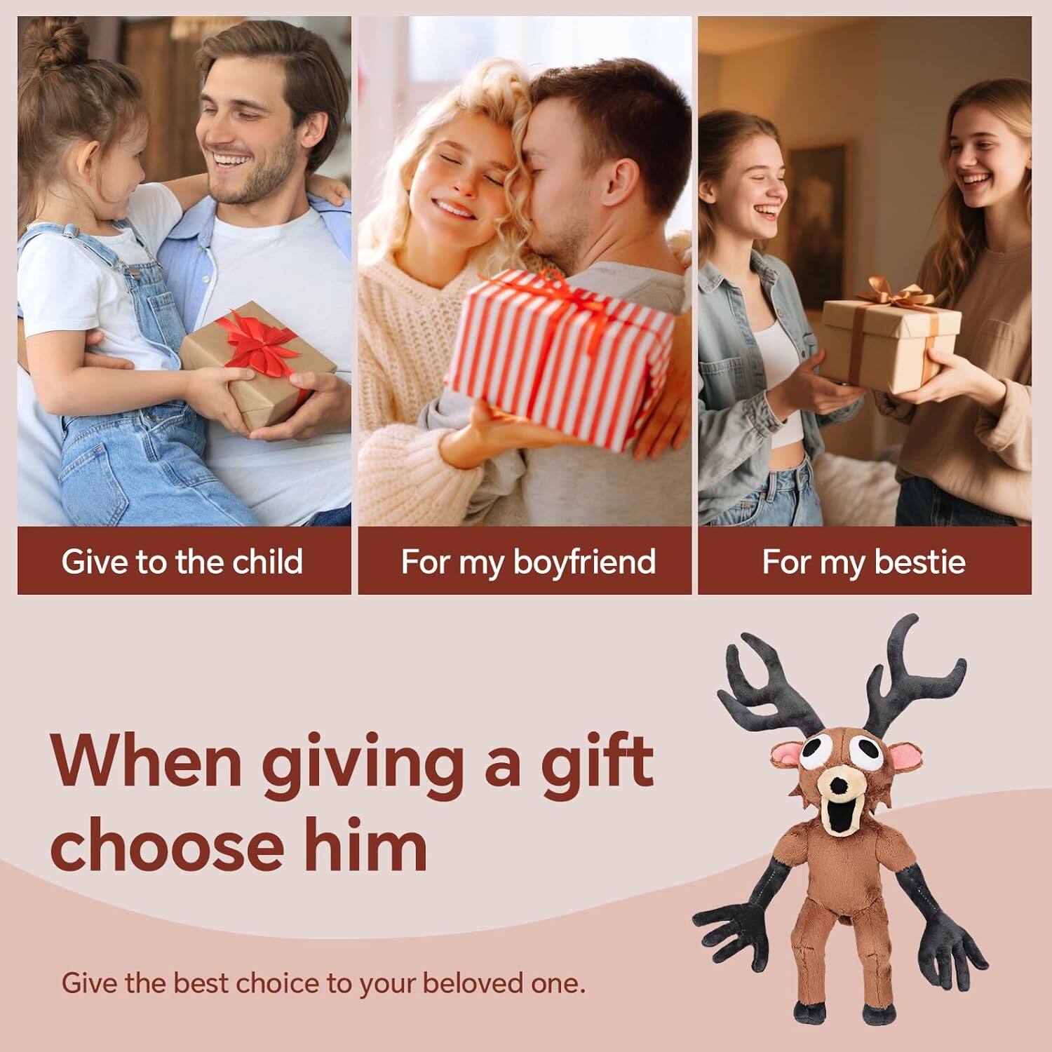 Give to the child  
For my boyfriend  
For my bestie  

When giving a gift choose him  

Give the best choice to your beloved one.